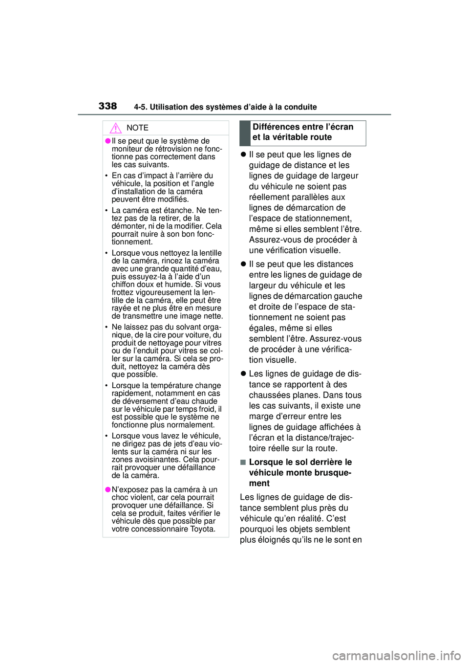 TOYOTA RAV4 2020  Manuel du propriétaire (in French) 3384-5. Utilisation des systèmes d’aide à la conduite
Il se peut que les lignes de 
guidage de distance et les 
lignes de guidage de largeur 
du véhicule ne soient pas 
réellement parallèles
