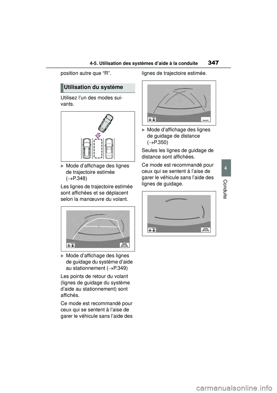 TOYOTA RAV4 2020 Manuel du propriétaire (in French) 3474-5. Utilisation des systèmes d’aide à la conduite
4
Conduite
position autre que “R”.
Utilisez l’un des modes sui-
vants.
Mode d’affichage des lignes
de trajectoire estimée
( P TOYOTA RAV4 2020 Manuel du propriétaire (in French) 3474-5. Utilisation des systèmes d’aide à la conduite
4
Conduite
position autre que “R”.
Utilisez l’un des modes sui-
vants.
Mode d’affichage des lignes
de trajectoire estimée
( P