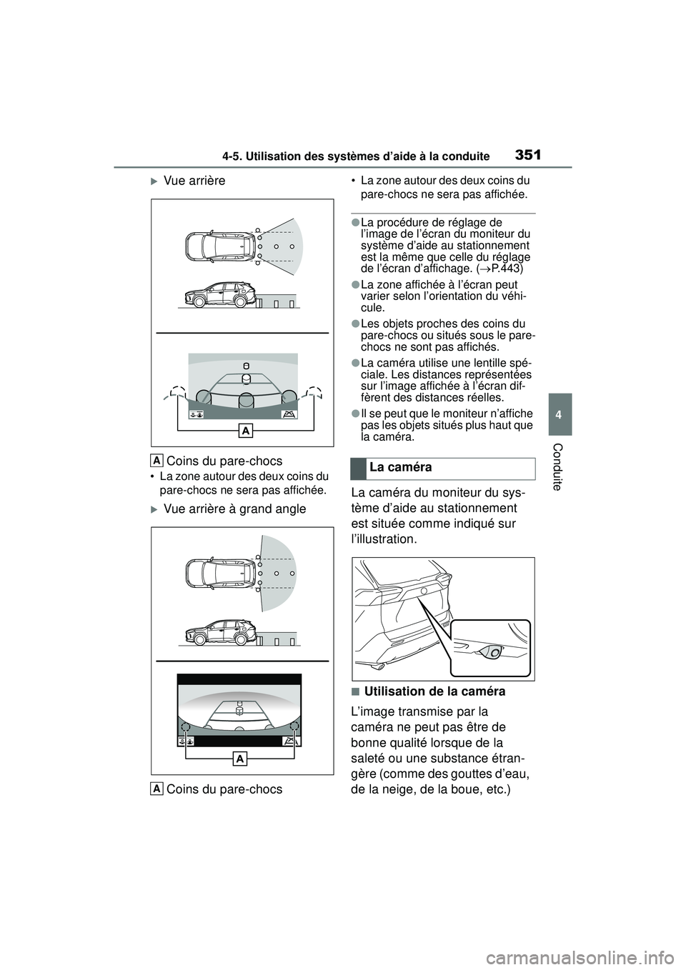 TOYOTA RAV4 2020 Manuel du propriétaire (in French) 3514-5. Utilisation des systèmes d’aide à la conduite
4
Conduite
Vue arrièreCoins du pare-chocs
• La zone autour des deux coins du pare-chocs ne sera pas affichée.
Vue arrière à grand TOYOTA RAV4 2020 Manuel du propriétaire (in French) 3514-5. Utilisation des systèmes d’aide à la conduite
4
Conduite
Vue arrièreCoins du pare-chocs
• La zone autour des deux coins du pare-chocs ne sera pas affichée.
Vue arrière à grand