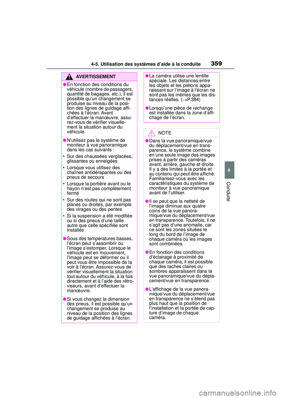 TOYOTA RAV4 2020 Manuel du propriétaire (in French) 3594-5. Utilisation des systèmes d’aide à la conduite
4
Conduite
AVERTISSEMENT
●En fonction des conditions du
véhicule (nombre de passagers,
quantité de bagages, etc.), il est
possible qu TOYOTA RAV4 2020 Manuel du propriétaire (in French) 3594-5. Utilisation des systèmes d’aide à la conduite
4
Conduite
AVERTISSEMENT
●En fonction des conditions du
véhicule (nombre de passagers,
quantité de bagages, etc.), il est
possible qu
