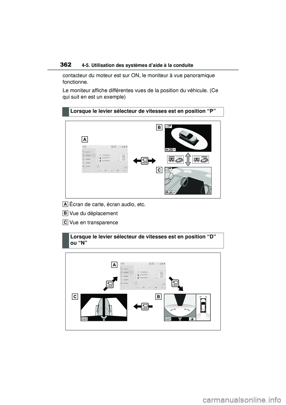 TOYOTA RAV4 2020 Manuel du propriétaire (in French) 3624-5. Utilisation des systèmes d’aide à la conduite
contacteur du moteur est sur ON, le moniteur à vue panoramique
fonctionne.
Le moniteur affiche différentes vues de la position du véhicule TOYOTA RAV4 2020 Manuel du propriétaire (in French) 3624-5. Utilisation des systèmes d’aide à la conduite
contacteur du moteur est sur ON, le moniteur à vue panoramique
fonctionne.
Le moniteur affiche différentes vues de la position du véhicule