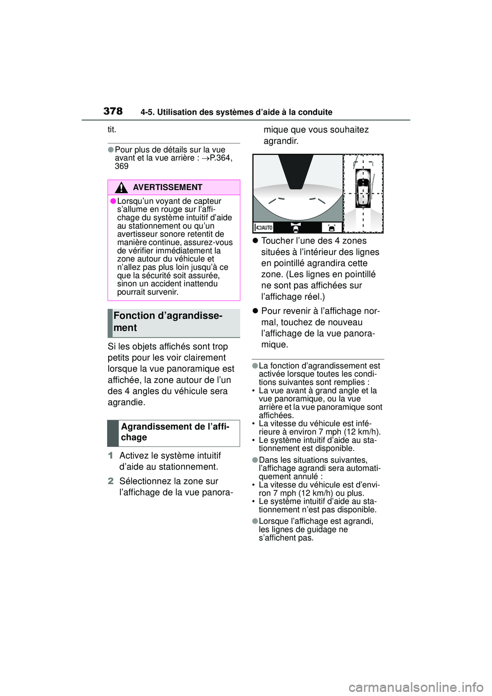 TOYOTA RAV4 2020  Manuel du propriétaire (in French) 3784-5. Utilisation des systèmes d’aide à la conduite
tit.
●Pour plus de détails sur la vue 
avant et la vue arrière : P.364, 
369
Si les objets affichés sont trop 
petits pour les voir cl