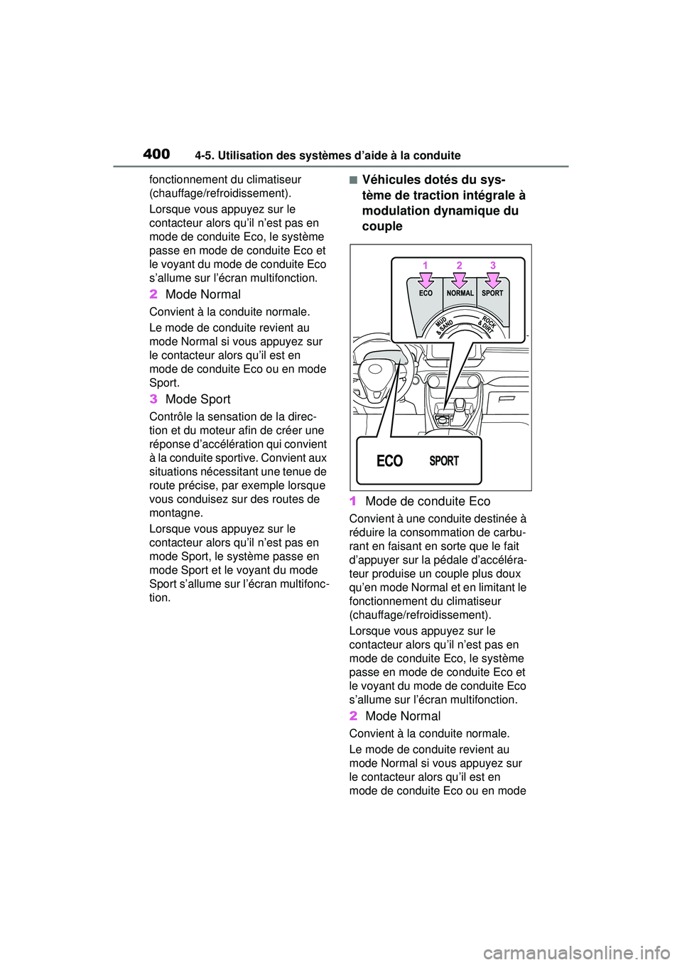 TOYOTA RAV4 2020 Manuel du propriétaire (in French) 4004-5. Utilisation des systèmes d’aide à la conduite
fonctionnement du climatiseur
(chauffage/refroidissement).
Lorsque vous appuyez sur le
contacteur alors qu’il n’est pas en
mode de cond TOYOTA RAV4 2020 Manuel du propriétaire (in French) 4004-5. Utilisation des systèmes d’aide à la conduite
fonctionnement du climatiseur
(chauffage/refroidissement).
Lorsque vous appuyez sur le
contacteur alors qu’il n’est pas en
mode de cond