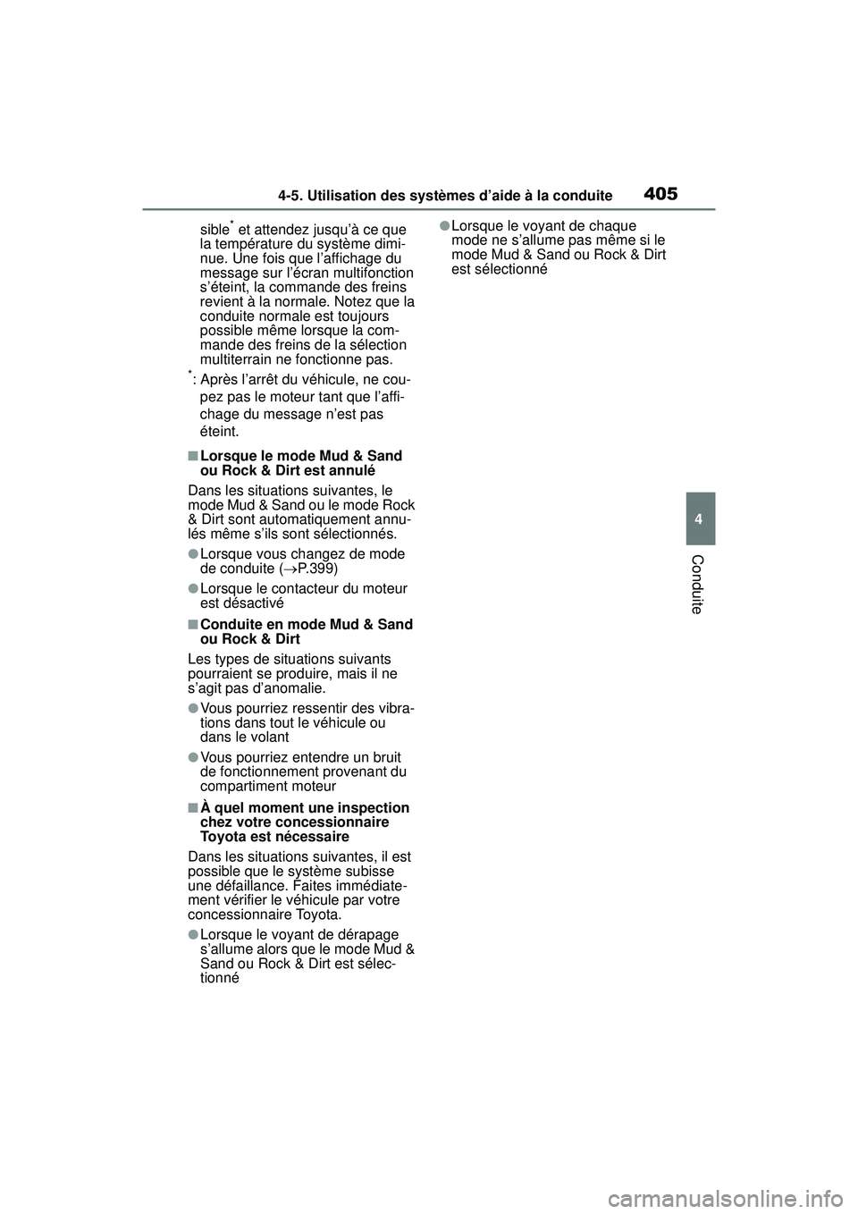 TOYOTA RAV4 2020 Manuel du propriétaire (in French) 4054-5. Utilisation des systèmes d’aide à la conduite
4
Conduite
sible* et attendez jusqu’à ce que
la température du système dimi-
nue. Une fois que l’affichage du
message sur l’écran TOYOTA RAV4 2020 Manuel du propriétaire (in French) 4054-5. Utilisation des systèmes d’aide à la conduite
4
Conduite
sible* et attendez jusqu’à ce que
la température du système dimi-
nue. Une fois que l’affichage du
message sur l’écran