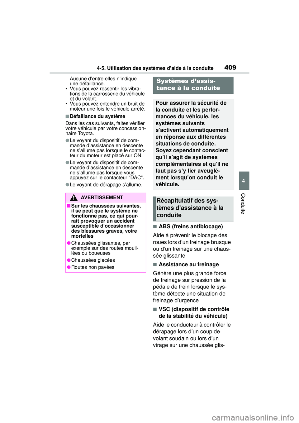 TOYOTA RAV4 2020 Manuel du propriétaire (in French) 4094-5. Utilisation des systèmes d’aide à la conduite
4
Conduite
Aucune d’entre elles n’indique
une défaillance.
• Vous pouvez ressentir les vibra-
tions de la carrosserie du véhicule
et TOYOTA RAV4 2020 Manuel du propriétaire (in French) 4094-5. Utilisation des systèmes d’aide à la conduite
4
Conduite
Aucune d’entre elles n’indique
une défaillance.
• Vous pouvez ressentir les vibra-
tions de la carrosserie du véhicule
et