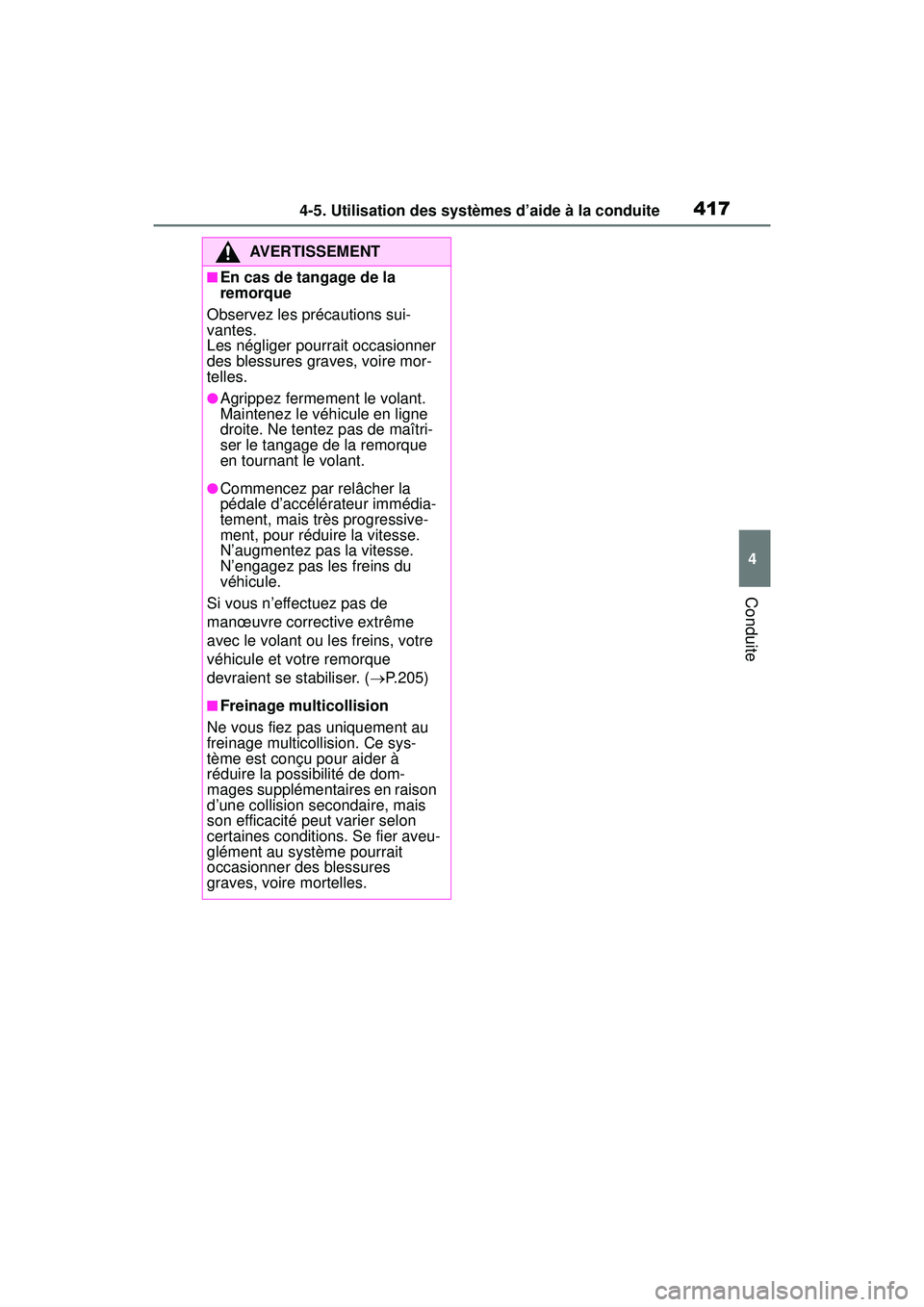TOYOTA RAV4 2020 Manuel du propriétaire (in French) 4174-5. Utilisation des systèmes d’aide à la conduite
4
Conduite
AVERTISSEMENT
■En cas de tangage de la
remorque
Observez les précautions sui-
vantes.
Les négliger pourrait occasionner
des TOYOTA RAV4 2020 Manuel du propriétaire (in French) 4174-5. Utilisation des systèmes d’aide à la conduite
4
Conduite
AVERTISSEMENT
■En cas de tangage de la
remorque
Observez les précautions sui-
vantes.
Les négliger pourrait occasionner
des