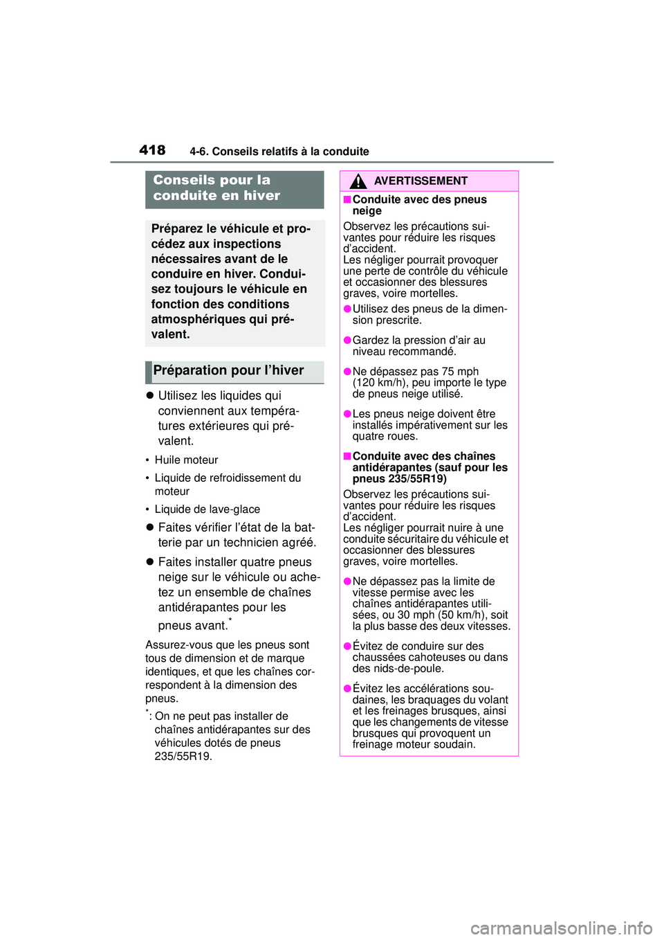 TOYOTA RAV4 2020 Manuel du propriétaire (in French) 4184-6. Conseils relatifs à la conduite
4-6 .Co nseils relatifs à la con duite
Utilisez les liquides qui
conviennent aux tempéra-
tures extérieures qui pré-
valent.
• Huile moteur
• Liqu TOYOTA RAV4 2020 Manuel du propriétaire (in French) 4184-6. Conseils relatifs à la conduite
4-6 .Co nseils relatifs à la con duite
Utilisez les liquides qui
conviennent aux tempéra-
tures extérieures qui pré-
valent.
• Huile moteur
• Liqu
