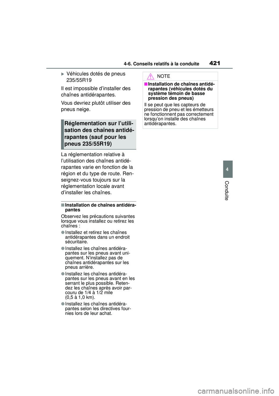 TOYOTA RAV4 2020 Manuel du propriétaire (in French) 4214-6. Conseils relatifs à la conduite
4
Conduite
Véhicules dotés de pneus
235/55R19
Il est impossible d’installer des
chaînes antidérapantes.
Vous devriez plutôt utiliser des
pneus nei TOYOTA RAV4 2020 Manuel du propriétaire (in French) 4214-6. Conseils relatifs à la conduite
4
Conduite
Véhicules dotés de pneus
235/55R19
Il est impossible d’installer des
chaînes antidérapantes.
Vous devriez plutôt utiliser des
pneus nei