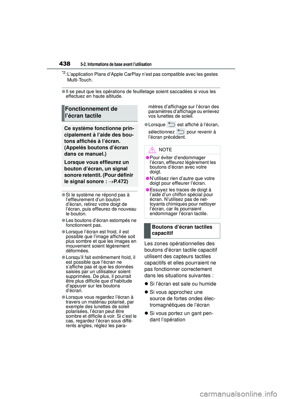 TOYOTA RAV4 2020 Manuel du propriétaire (in French) 4385-2. Informations de base avant l’utilisation
*2: L’application Plans d’Apple CarPlay n’est pas compatible avec les gestes Multi-Touch.
●Il se peut que les opérations de feuilletage soie TOYOTA RAV4 2020 Manuel du propriétaire (in French) 4385-2. Informations de base avant l’utilisation
*2: L’application Plans d’Apple CarPlay n’est pas compatible avec les gestes Multi-Touch.
●Il se peut que les opérations de feuilletage soie