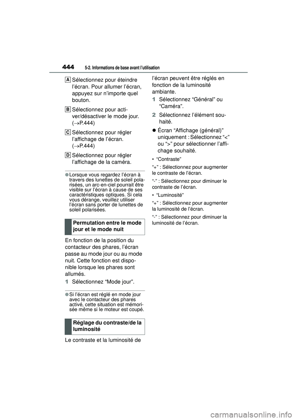TOYOTA RAV4 2020 Manuel du propriétaire (in French) 4445-2. Informations de base avant l’utilisation
Sélectionnez pour éteindre
l’écran. Pour allumer l’écran,
appuyez sur n’importe quel
bouton.
Sélectionnez pour acti-
ver/désactiver le TOYOTA RAV4 2020 Manuel du propriétaire (in French) 4445-2. Informations de base avant l’utilisation
Sélectionnez pour éteindre
l’écran. Pour allumer l’écran,
appuyez sur n’importe quel
bouton.
Sélectionnez pour acti-
ver/désactiver le