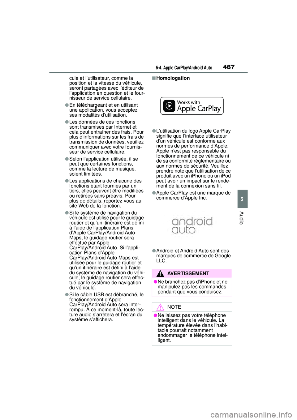 TOYOTA RAV4 2020 Manuel du propriétaire (in French) 4675-4. Apple CarPlay/Android Auto
5
Audio
cule et l’utilisateur, comme la
position et la vitesse du véhicule,
seront partagées avec l’éditeur de
l’application en question et le four-
niss TOYOTA RAV4 2020 Manuel du propriétaire (in French) 4675-4. Apple CarPlay/Android Auto
5
Audio
cule et l’utilisateur, comme la
position et la vitesse du véhicule,
seront partagées avec l’éditeur de
l’application en question et le four-
niss