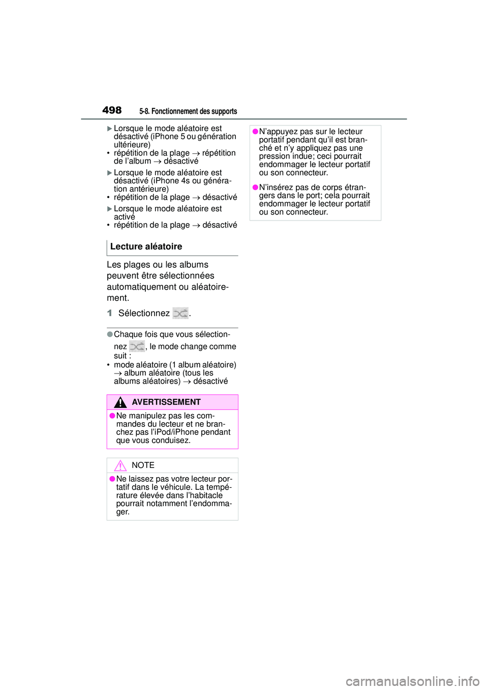 TOYOTA RAV4 2020 Manuel du propriétaire (in French) 4985-8. Fonctionnement des supports
Lorsque le mode aléatoire est
désactivé (iPhone 5 ou génération
ultérieure)
• répétition de la plage répétition
de l’album désactivé TOYOTA RAV4 2020 Manuel du propriétaire (in French) 4985-8. Fonctionnement des supports
Lorsque le mode aléatoire est
désactivé (iPhone 5 ou génération
ultérieure)
• répétition de la plage répétition
de l’album désactivé