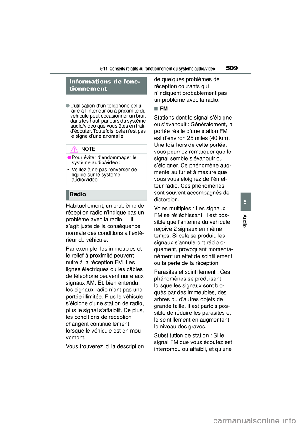 TOYOTA RAV4 2020 Manuel du propriétaire (in French) 5095-11. Conseils relatifs au fonctionnement du système audio/vidéo
5
Audio
5-11.Conse ils relatifs au fonctio nnement du système aud io/vidéo
●L’utilisation d’un téléphone cellu-
laire à TOYOTA RAV4 2020 Manuel du propriétaire (in French) 5095-11. Conseils relatifs au fonctionnement du système audio/vidéo
5
Audio
5-11.Conse ils relatifs au fonctio nnement du système aud io/vidéo
●L’utilisation d’un téléphone cellu-
laire à