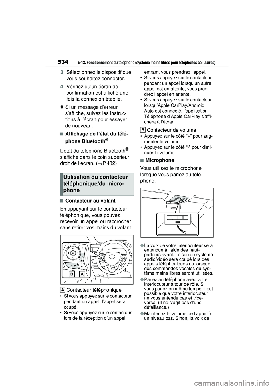 TOYOTA RAV4 2020  Manuel du propriétaire (in French) 5345-13. Fonctionnement du téléphone (système mains libres pour téléphones cellulaires)
3Sélectionnez le dispositif que 
vous souhaitez connecter.
4 Vérifiez qu’un écran de 
confirmation est