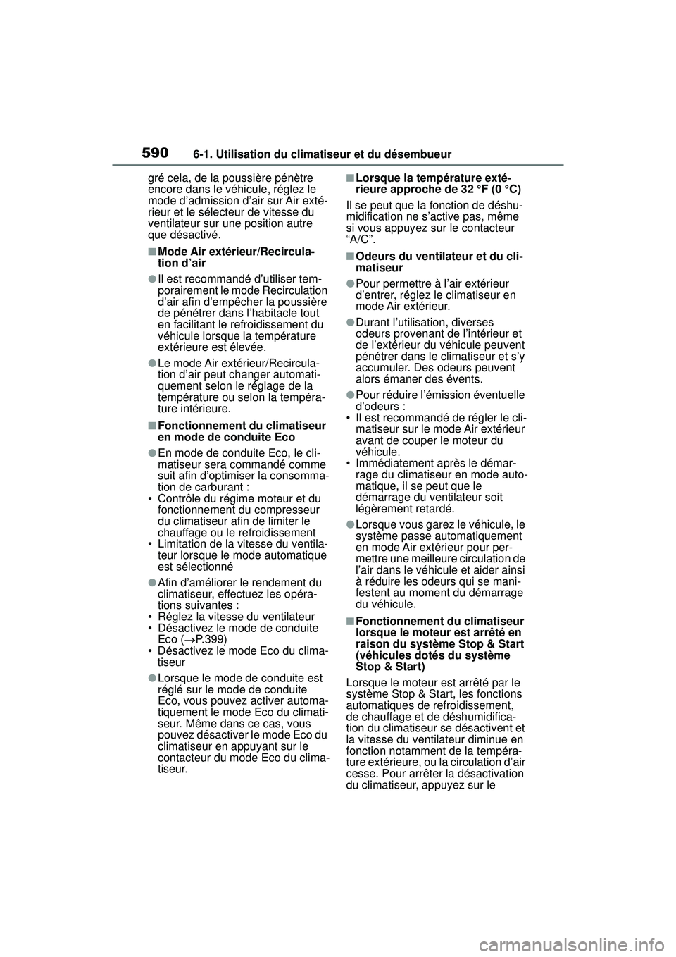 TOYOTA RAV4 2020 Manuel du propriétaire (in French) 5906-1. Utilisation du climatiseur et du désembueur
gré cela, de la poussière pénètre
encore dans le véhicule, réglez le
mode d’admission d’air sur Air exté-
rieur et le sélecteur de vi TOYOTA RAV4 2020 Manuel du propriétaire (in French) 5906-1. Utilisation du climatiseur et du désembueur
gré cela, de la poussière pénètre
encore dans le véhicule, réglez le
mode d’admission d’air sur Air exté-
rieur et le sélecteur de vi