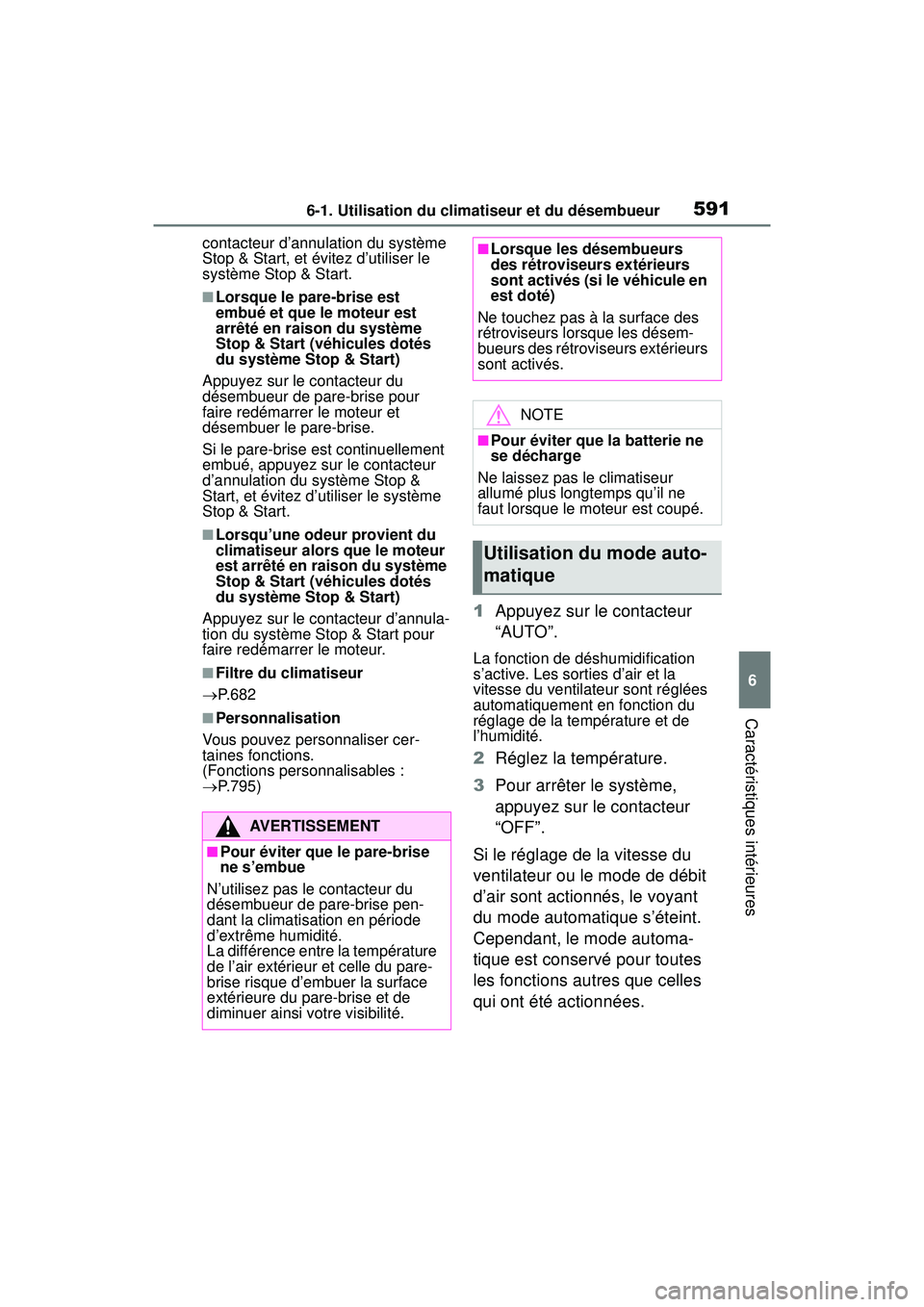 TOYOTA RAV4 2020 Manuel du propriétaire (in French) 5916-1. Utilisation du climatiseur et du désembueur
6
Caractéristiques intérieures
contacteur d’annulation du système
Stop & Start, et évitez d’utiliser le
système Stop & Start.
■Lorsque TOYOTA RAV4 2020 Manuel du propriétaire (in French) 5916-1. Utilisation du climatiseur et du désembueur
6
Caractéristiques intérieures
contacteur d’annulation du système
Stop & Start, et évitez d’utiliser le
système Stop & Start.
■Lorsque
