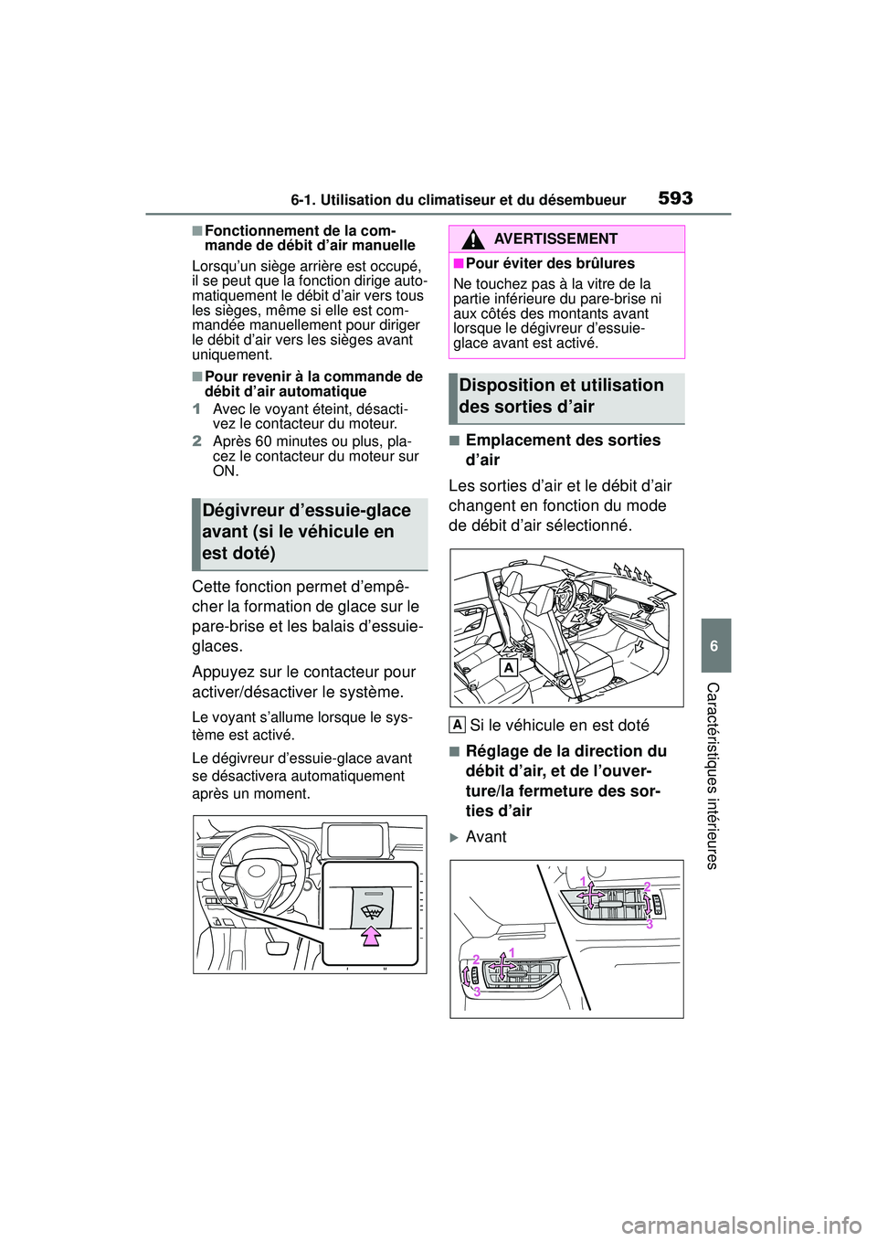 TOYOTA RAV4 2020 Manuel du propriétaire (in French) 5936-1. Utilisation du climatiseur et du désembueur
6
Caractéristiques intérieures
■Fonctionnement de la com-
mande de débit d’air manuelle
Lorsqu’un siège arrière est occupé,
il se peut TOYOTA RAV4 2020 Manuel du propriétaire (in French) 5936-1. Utilisation du climatiseur et du désembueur
6
Caractéristiques intérieures
■Fonctionnement de la com-
mande de débit d’air manuelle
Lorsqu’un siège arrière est occupé,
il se peut