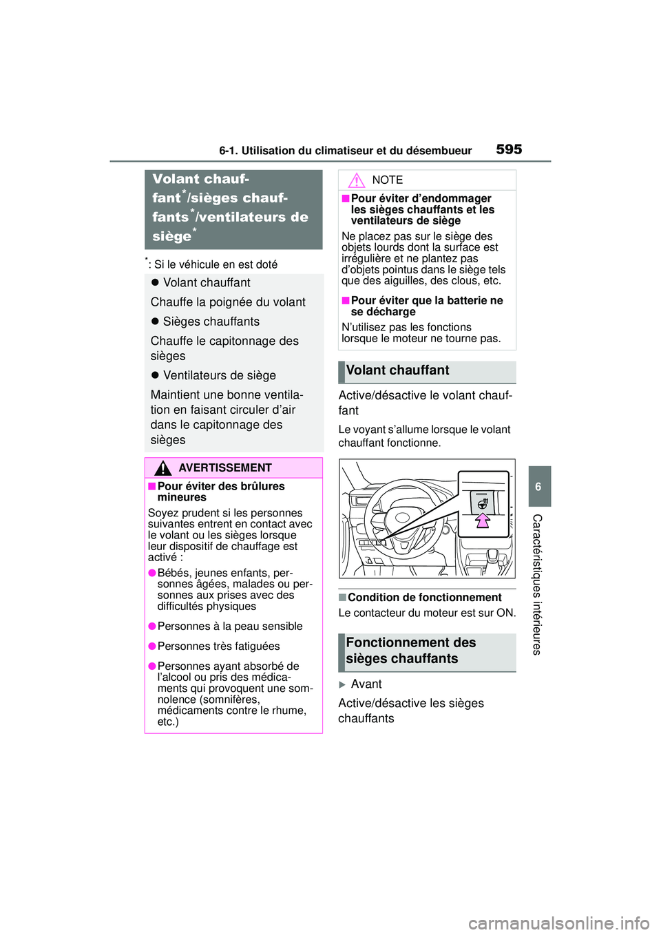 TOYOTA RAV4 2020 Manuel du propriétaire (in French) 5956-1. Utilisation du climatiseur et du désembueur
6
Caractéristiques intérieures
*: Si le véhicule en est doté
Active/désactive le volant chauf-
fant
Le voyant s’allume lorsque le volant
ch TOYOTA RAV4 2020 Manuel du propriétaire (in French) 5956-1. Utilisation du climatiseur et du désembueur
6
Caractéristiques intérieures
*: Si le véhicule en est doté
Active/désactive le volant chauf-
fant
Le voyant s’allume lorsque le volant
ch
