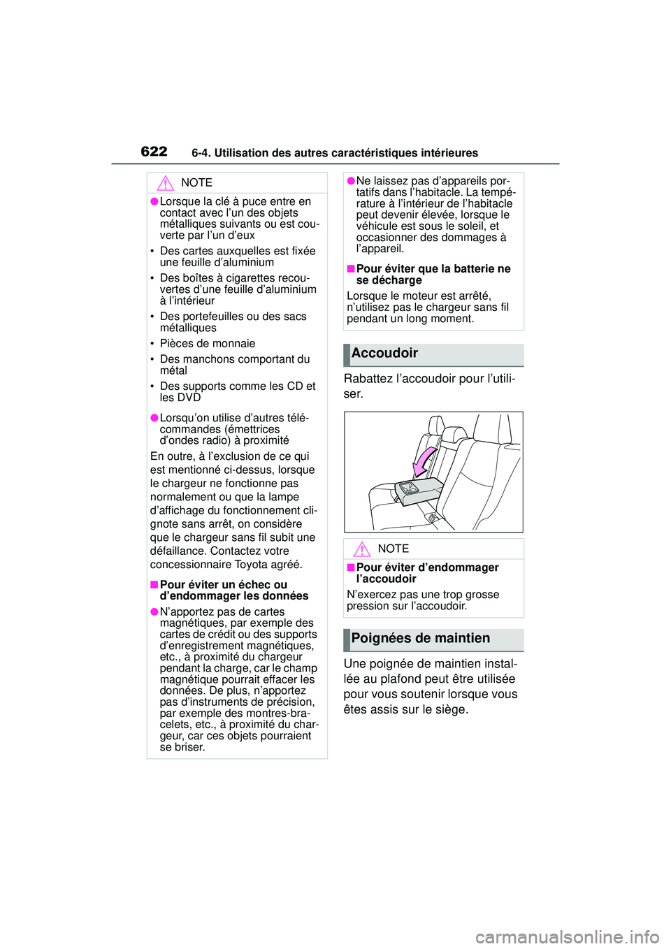 TOYOTA RAV4 2020 Manuel du propriétaire (in French) 6226-4. Utilisation des autres caractéristiques intérieures
Rabattez l’accoudoir pour l’utili-
ser.
Une poignée de maintien instal-
lée au plafond peut être utilisée
pour vous soutenir lors TOYOTA RAV4 2020 Manuel du propriétaire (in French) 6226-4. Utilisation des autres caractéristiques intérieures
Rabattez l’accoudoir pour l’utili-
ser.
Une poignée de maintien instal-
lée au plafond peut être utilisée
pour vous soutenir lors
