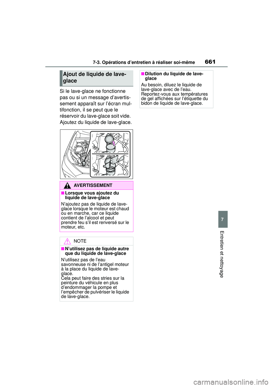 TOYOTA RAV4 2020 Manuel du propriétaire (in French) 6617-3. Opérations d’entretien à réaliser soi-même
7
Entretien et nettoyage
Si le lave-glace ne fonctionne
pas ou si un message d’avertis-
sement apparaît sur l’écran mul-
tifonction, il TOYOTA RAV4 2020 Manuel du propriétaire (in French) 6617-3. Opérations d’entretien à réaliser soi-même
7
Entretien et nettoyage
Si le lave-glace ne fonctionne
pas ou si un message d’avertis-
sement apparaît sur l’écran mul-
tifonction, il