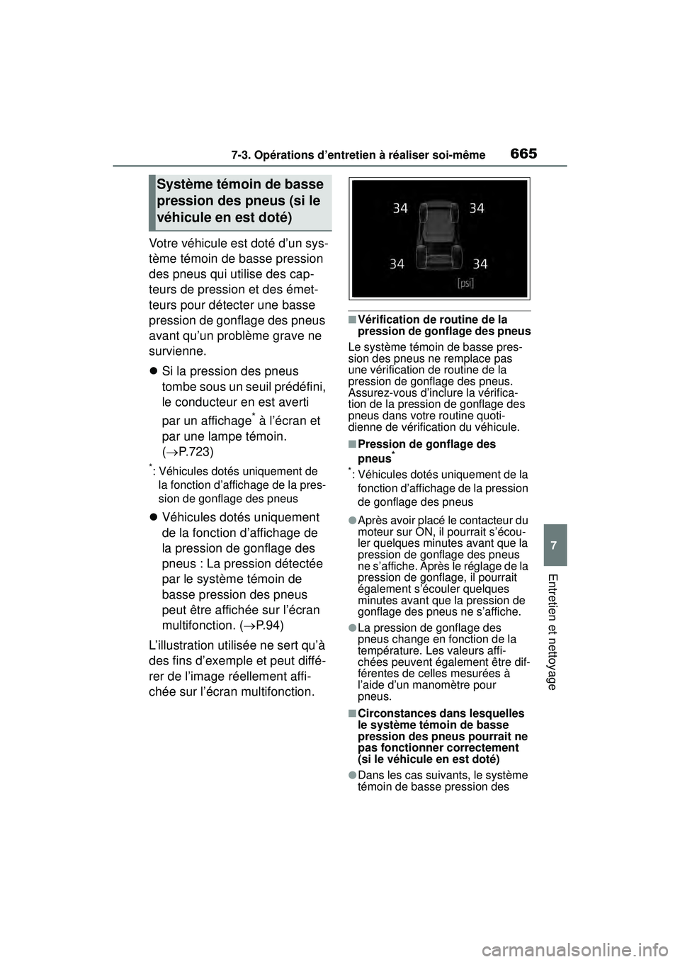 TOYOTA RAV4 2020 Manuel du propriétaire (in French) 6657-3. Opérations d’entretien à réaliser soi-même
7
Entretien et nettoyage
Votre véhicule est doté d’un sys-
tème témoin de basse pression
des pneus qui utilise des cap-
teurs de pressio TOYOTA RAV4 2020 Manuel du propriétaire (in French) 6657-3. Opérations d’entretien à réaliser soi-même
7
Entretien et nettoyage
Votre véhicule est doté d’un sys-
tème témoin de basse pression
des pneus qui utilise des cap-
teurs de pressio