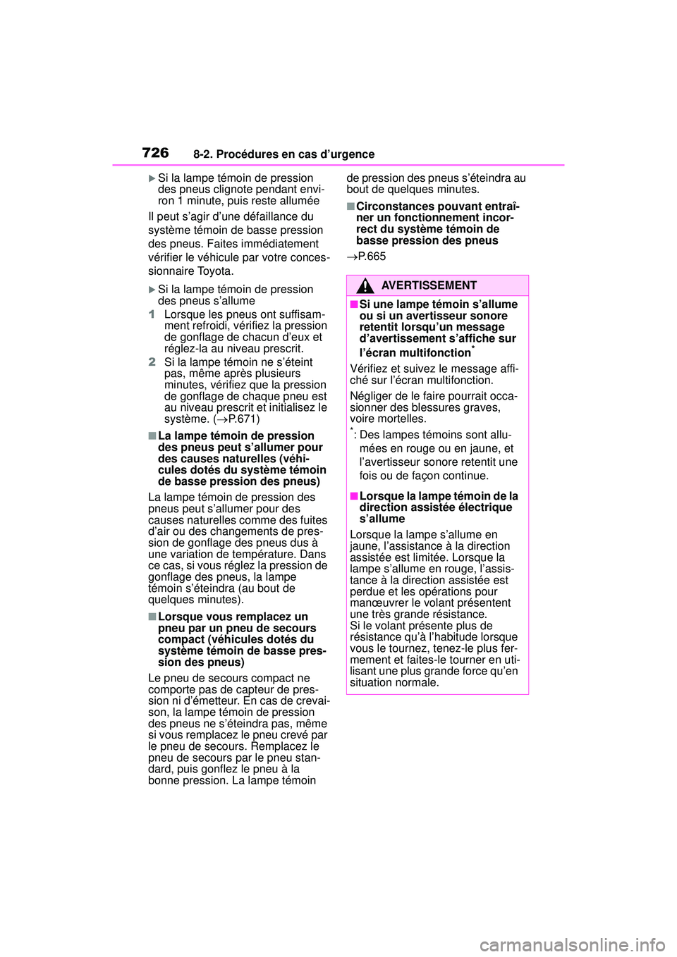 TOYOTA RAV4 2020 Manuel du propriétaire (in French) 7268-2. Procédures en cas d’urgence
Si la lampe témoin de pression
des pneus clignote pendant envi-
ron 1 minute, puis reste allumée
Il peut s’agir d’une défaillance du
système témoin TOYOTA RAV4 2020 Manuel du propriétaire (in French) 7268-2. Procédures en cas d’urgence
Si la lampe témoin de pression
des pneus clignote pendant envi-
ron 1 minute, puis reste allumée
Il peut s’agir d’une défaillance du
système témoin