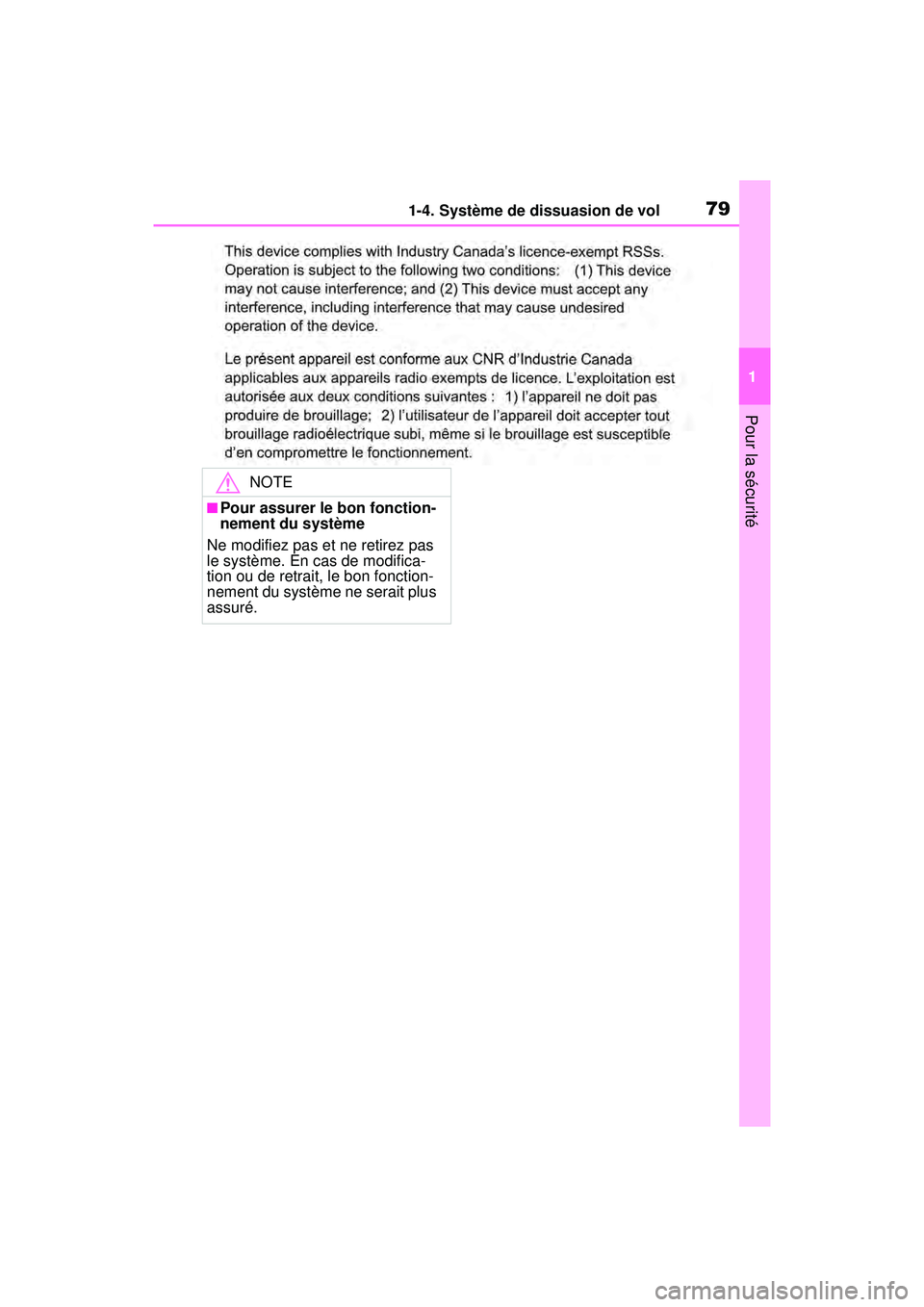 TOYOTA RAV4 2020 Manuel du propriétaire (in French) 791-4. Système de dissuasion de vol
1
Pour la sécurité
NOTE
■Pour assurer le bon fonction-
nement du système
Ne modifiez pas et ne retirez pas
le système. En cas de modifica-
tion ou de retrai TOYOTA RAV4 2020 Manuel du propriétaire (in French) 791-4. Système de dissuasion de vol
1
Pour la sécurité
NOTE
■Pour assurer le bon fonction-
nement du système
Ne modifiez pas et ne retirez pas
le système. En cas de modifica-
tion ou de retrai