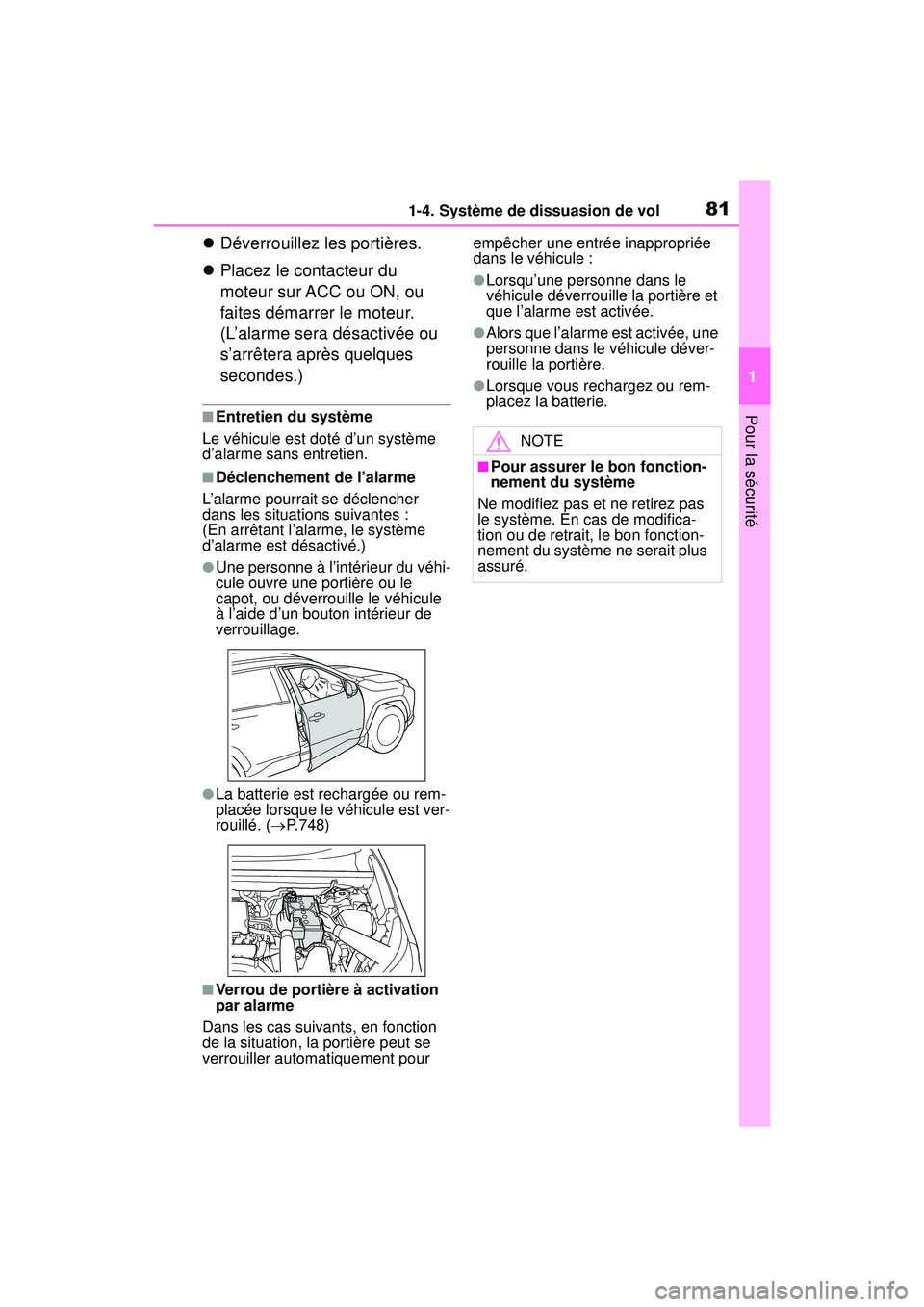 TOYOTA RAV4 2020 Manuel du propriétaire (in French) 811-4. Système de dissuasion de vol
1
Pour la sécurité
Déverrouillez les portières.
Placez le contacteur du
moteur sur ACC ou ON, ou
faites démarrer le moteur.
(L’alarme sera désact TOYOTA RAV4 2020 Manuel du propriétaire (in French) 811-4. Système de dissuasion de vol
1
Pour la sécurité
Déverrouillez les portières.
Placez le contacteur du
moteur sur ACC ou ON, ou
faites démarrer le moteur.
(L’alarme sera désact