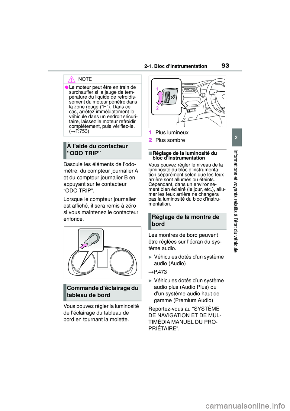 TOYOTA RAV4 2020 Manuel du propriétaire (in French) 932-1. Bloc d’instrumentation
2
Informations et voyants relatifs à l’état du véhicule
Bascule les éléments de l’odo-
mètre, du compteur journalier A
et du compteur journalier B en
appuya TOYOTA RAV4 2020 Manuel du propriétaire (in French) 932-1. Bloc d’instrumentation
2
Informations et voyants relatifs à l’état du véhicule
Bascule les éléments de l’odo-
mètre, du compteur journalier A
et du compteur journalier B en
appuya