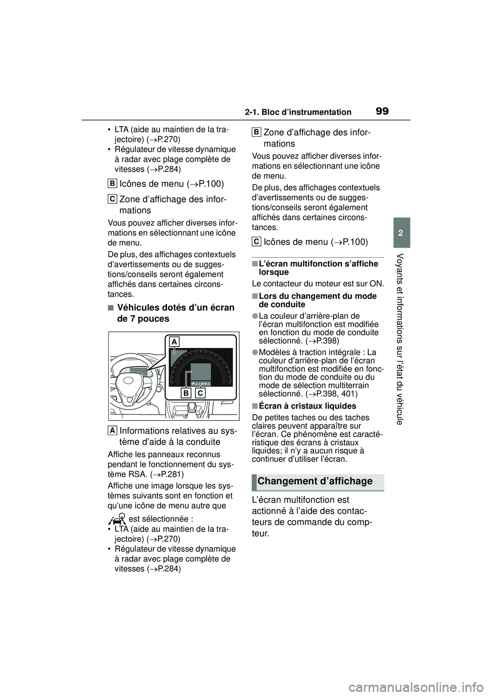 TOYOTA RAV4 2019 Manuel du propriétaire (in French) 992-1. Bloc d’instrumentation
2
Voyants et informations sur l’état du véhicule
• LTA (aide au maintien de la tra-jectoire) ( P.270)
• Régulateur de vitesse dynamique à radar avec plage TOYOTA RAV4 2019 Manuel du propriétaire (in French) 992-1. Bloc d’instrumentation
2
Voyants et informations sur l’état du véhicule
• LTA (aide au maintien de la tra-jectoire) ( P.270)
• Régulateur de vitesse dynamique à radar avec plage