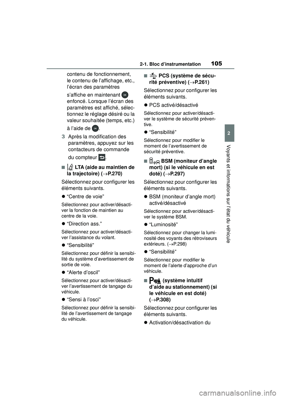 TOYOTA RAV4 2019 Manuel du propriétaire (in French) 1052-1. Bloc d’instrumentation
2
Voyants et informations sur l’état du véhicule
contenu de fonctionnement,
le contenu de l’affichage, etc.,
l’écran des paramètres
s’affiche en mainten TOYOTA RAV4 2019 Manuel du propriétaire (in French) 1052-1. Bloc d’instrumentation
2
Voyants et informations sur l’état du véhicule
contenu de fonctionnement,
le contenu de l’affichage, etc.,
l’écran des paramètres
s’affiche en mainten