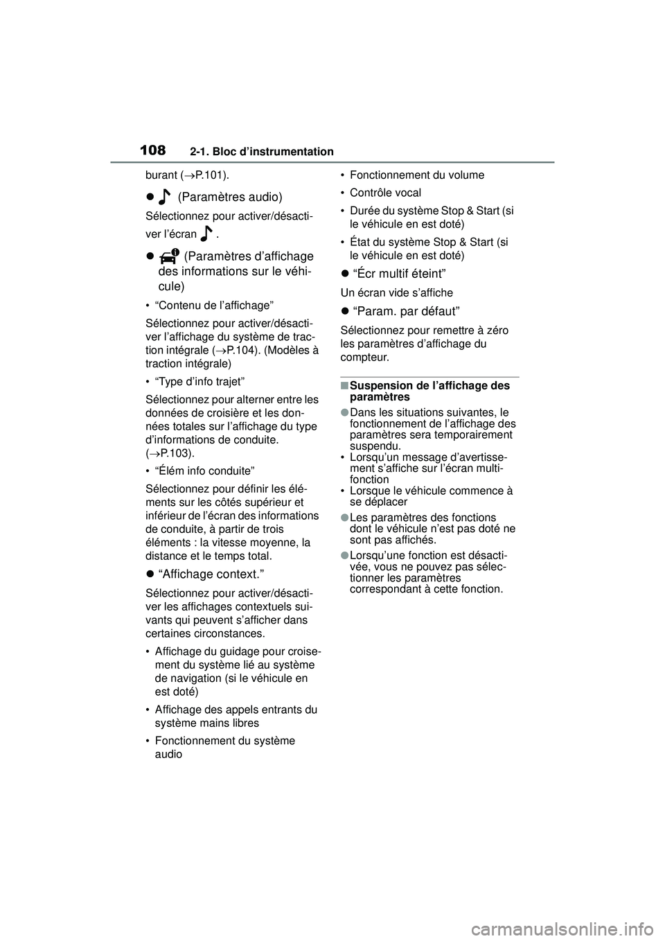 TOYOTA RAV4 2019 Manuel du propriétaire (in French) 1082-1. Bloc d’instrumentation
burant (P.101).
(Paramètres audio)
Sélectionnez pour activer/désacti-
ver l’écran .
(Paramètres d’affichage
des informations sur le véhi-
cule TOYOTA RAV4 2019 Manuel du propriétaire (in French) 1082-1. Bloc d’instrumentation
burant (P.101).
(Paramètres audio)
Sélectionnez pour activer/désacti-
ver l’écran .
(Paramètres d’affichage
des informations sur le véhi-
cule