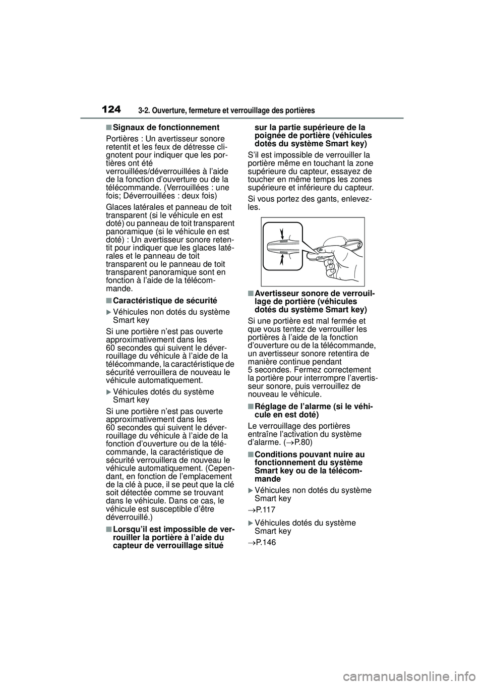TOYOTA RAV4 2019  Manuel du propriétaire (in French) 1243-2. Ouverture, fermeture et verrouillage des portières
■Signaux de fonctionnement
Portières : Un avertisseur sonore 
retentit et les feux de détresse cli-
gnotent pour indiquer que les por-
t