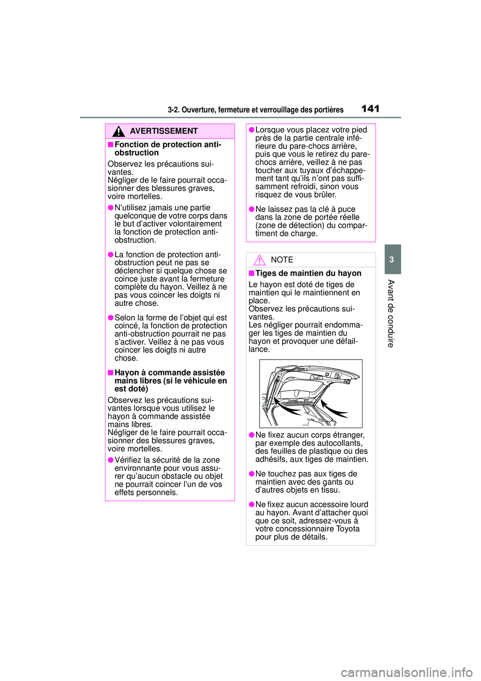 TOYOTA RAV4 2019  Manuel du propriétaire (in French) 1413-2. Ouverture, fermeture et verrouillage des portières
3
Avant de conduire
AVERTISSEMENT
■Fonction de protection anti-
obstruction
Observez les précautions sui-
vantes. 
Négliger de le faire 
