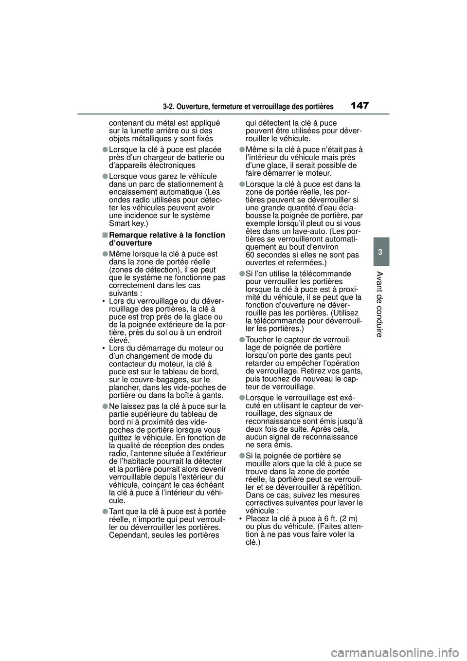 TOYOTA RAV4 2019  Manuel du propriétaire (in French) 1473-2. Ouverture, fermeture et verrouillage des portières
3
Avant de conduire
contenant du métal est appliqué 
sur la lunette arrière ou si des 
objets métalliques y sont fixés
●Lorsque la cl