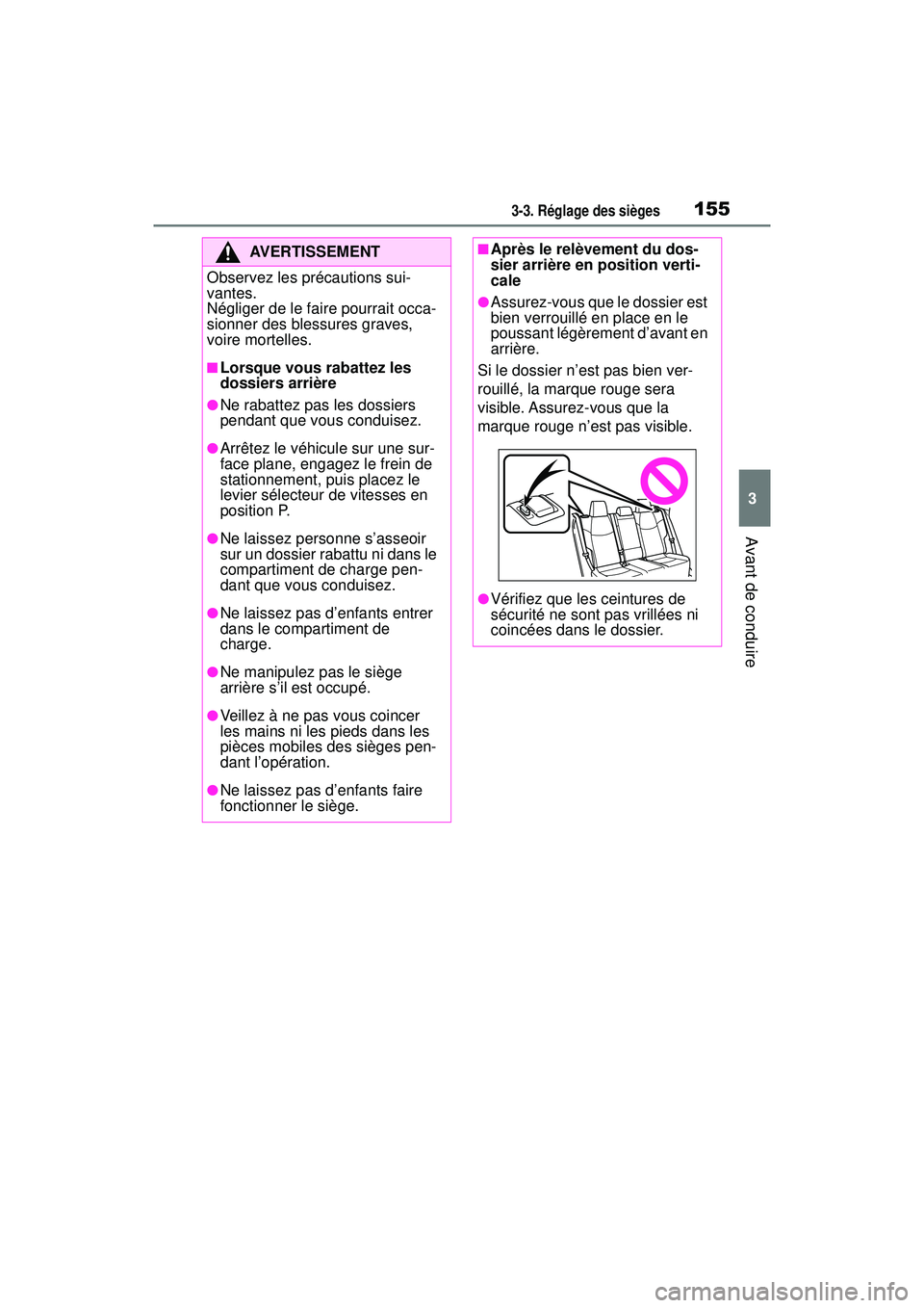 TOYOTA RAV4 2019  Manuel du propriétaire (in French) 1553-3. Réglage des sièges
3
Avant de conduire
AVERTISSEMENT
Observez les précautions sui-
vantes.
Négliger de le faire pourrait occa-
sionner des blessures graves, 
voire mortelles.
■Lorsque vo