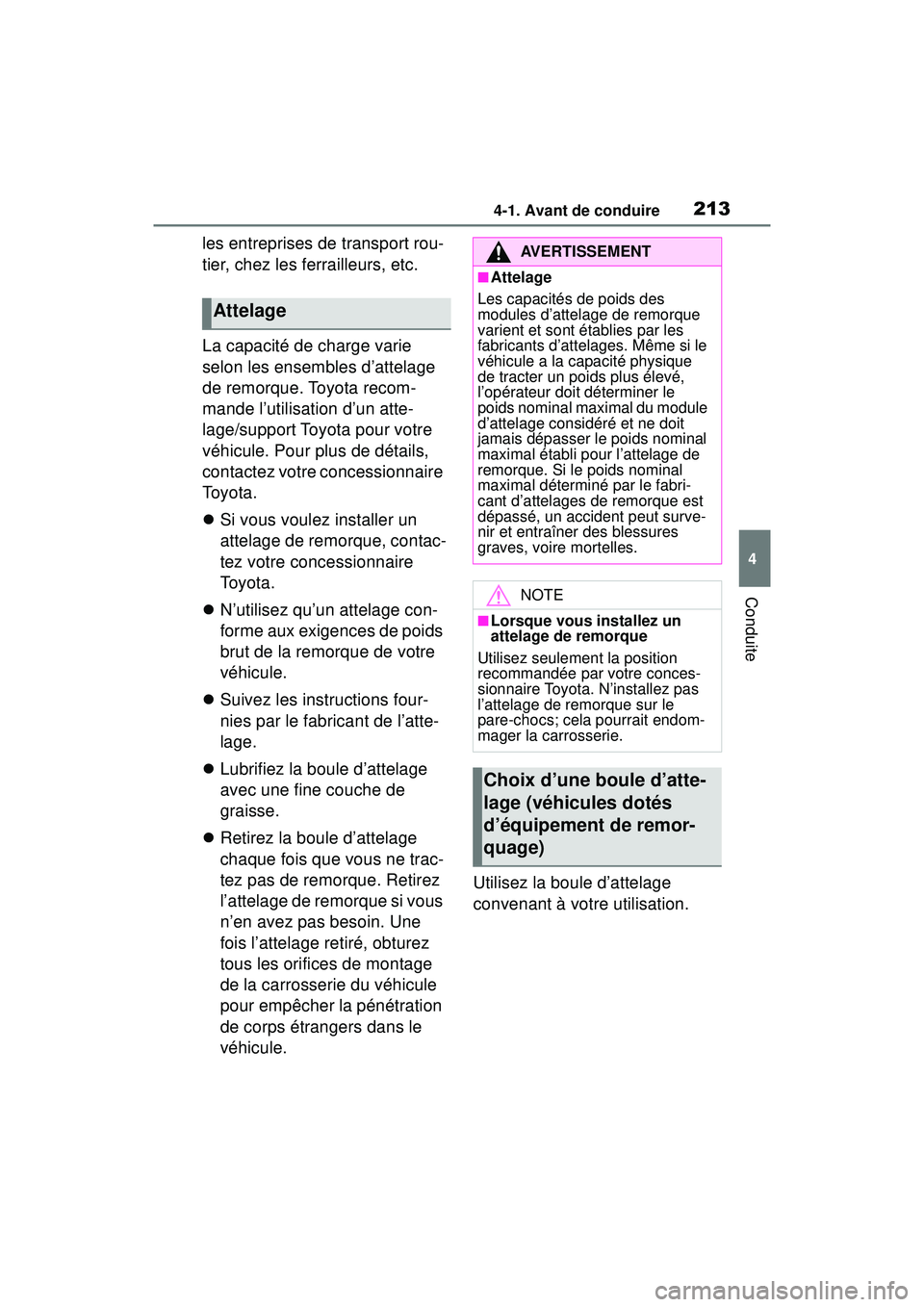 TOYOTA RAV4 2019 Manuel du propriétaire (in French) 2134-1. Avant de conduire
4
Conduite
les entreprises de transport rou-
tier, chez les ferrailleurs, etc.
La capacité de charge varie
selon les ensembles d’attelage
de remorque. Toyota recom-
mand TOYOTA RAV4 2019 Manuel du propriétaire (in French) 2134-1. Avant de conduire
4
Conduite
les entreprises de transport rou-
tier, chez les ferrailleurs, etc.
La capacité de charge varie
selon les ensembles d’attelage
de remorque. Toyota recom-
mand