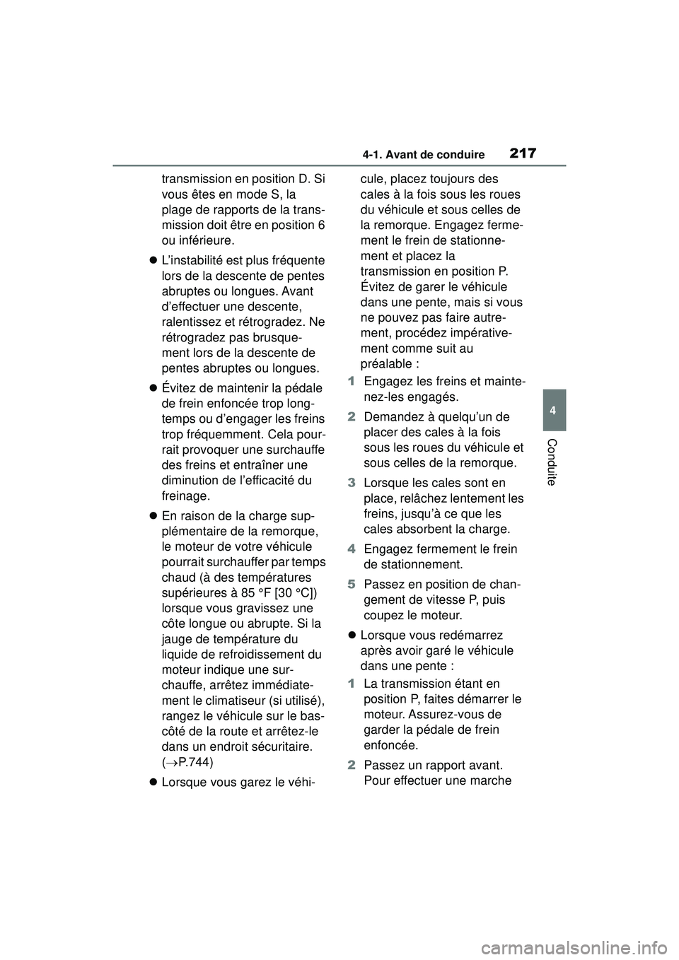 TOYOTA RAV4 2019 Manuel du propriétaire (in French) 2174-1. Avant de conduire
4
Conduite
transmission en position D. Si
vous êtes en mode S, la
plage de rapports de la trans-
mission doit être en position 6
ou inférieure.
L’instabilité est TOYOTA RAV4 2019 Manuel du propriétaire (in French) 2174-1. Avant de conduire
4
Conduite
transmission en position D. Si
vous êtes en mode S, la
plage de rapports de la trans-
mission doit être en position 6
ou inférieure.
L’instabilité est