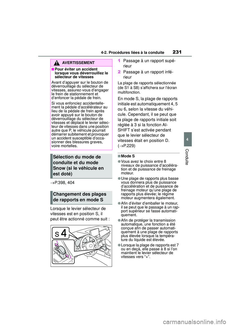 TOYOTA RAV4 2019 Manuel du propriétaire (in French) 2314-2. Procédures liées à la conduite
4
Conduite
P.398, 404
Lorsque le levier sélecteur de
vitesses est en position S, il
peut être actionné comme suit : 1
Passage à un rapport supé-
rie TOYOTA RAV4 2019 Manuel du propriétaire (in French) 2314-2. Procédures liées à la conduite
4
Conduite
P.398, 404
Lorsque le levier sélecteur de
vitesses est en position S, il
peut être actionné comme suit : 1
Passage à un rapport supé-
rie