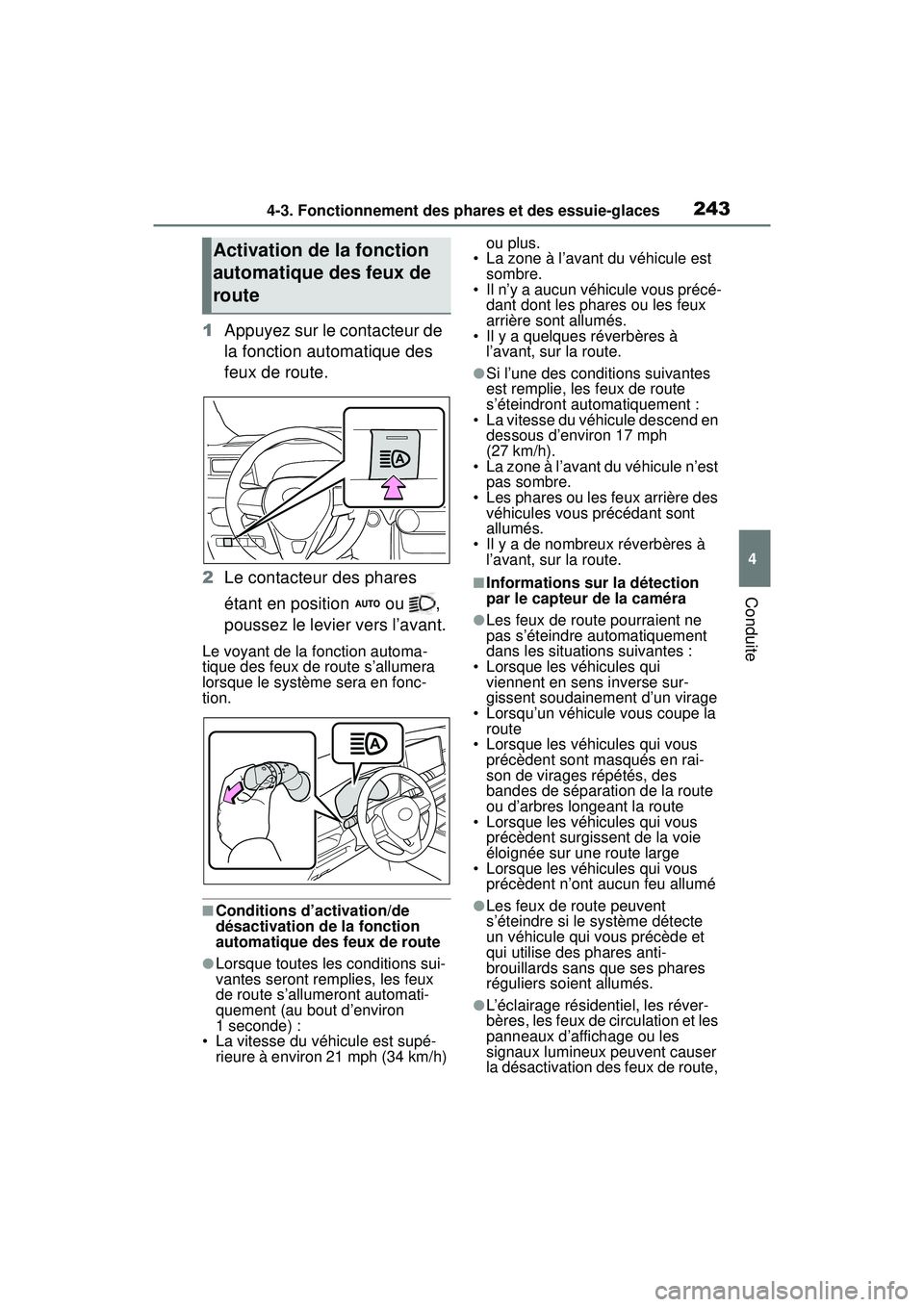 TOYOTA RAV4 2019 Manuel du propriétaire (in French) 2434-3. Fonctionnement des phares et des essuie-glaces
4
Conduite
1Appuyez sur le contacteur de
la fonction automatique des
feux de route.
2 Le contacteur des phares
étant en position ou ,
pou TOYOTA RAV4 2019 Manuel du propriétaire (in French) 2434-3. Fonctionnement des phares et des essuie-glaces
4
Conduite
1Appuyez sur le contacteur de
la fonction automatique des
feux de route.
2 Le contacteur des phares
étant en position ou ,
pou