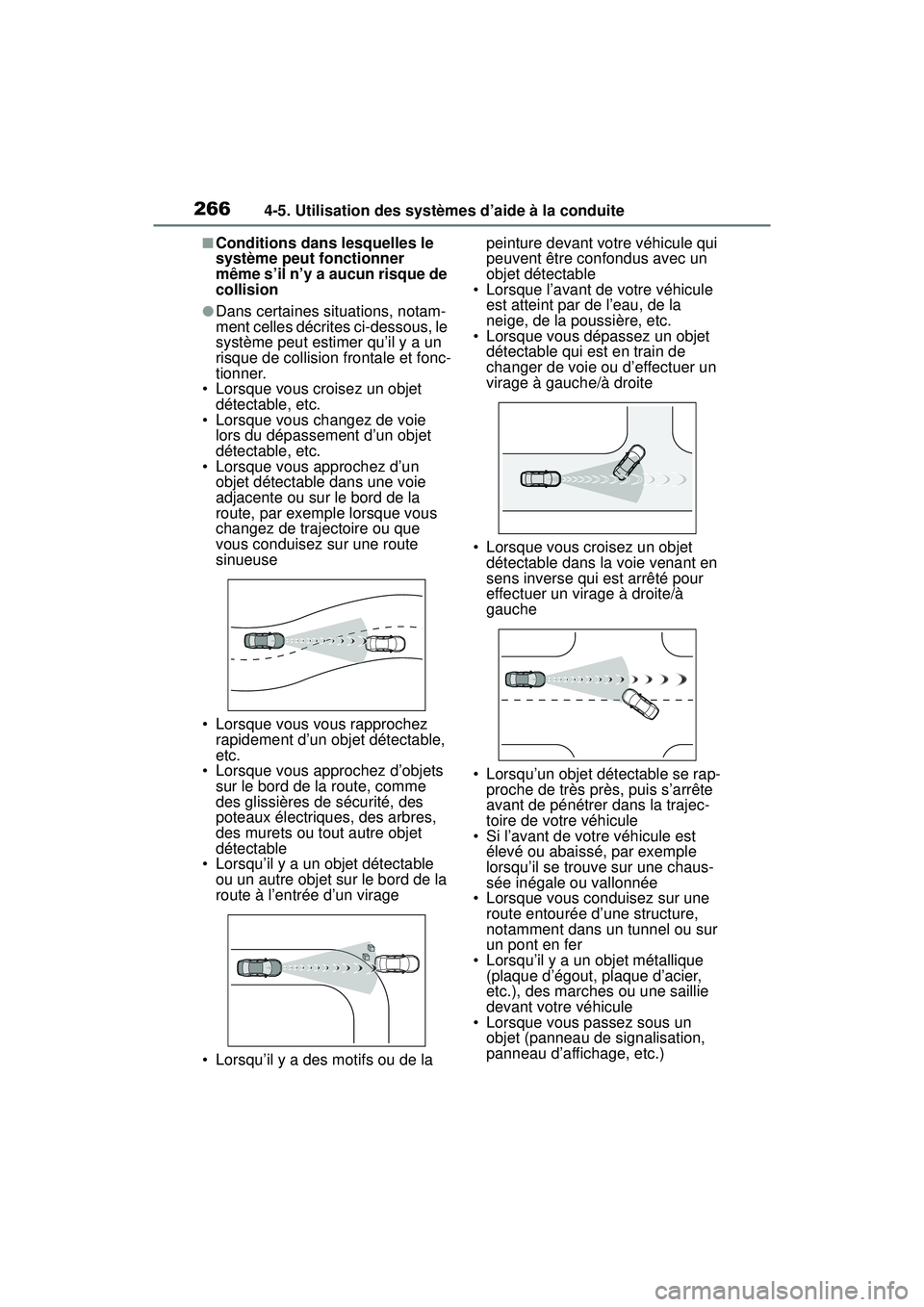TOYOTA RAV4 2019 Manuel du propriétaire (in French) 2664-5. Utilisation des systèmes d’aide à la conduite
■Conditions dans lesquelles le
système peut fonctionner
même s’il n’y a aucun risque de
collision
●Dans certaines situations, not TOYOTA RAV4 2019 Manuel du propriétaire (in French) 2664-5. Utilisation des systèmes d’aide à la conduite
■Conditions dans lesquelles le
système peut fonctionner
même s’il n’y a aucun risque de
collision
●Dans certaines situations, not