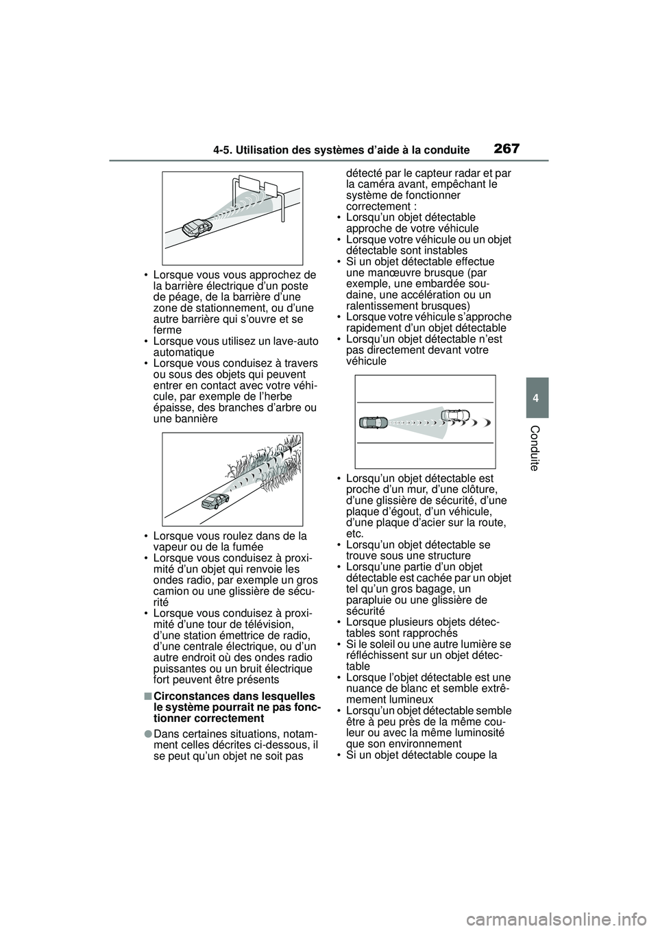 TOYOTA RAV4 2019 Manuel du propriétaire (in French) 2674-5. Utilisation des systèmes d’aide à la conduite
4
Conduite
• Lorsque vous vous approchez de la barrière électrique d’un poste
de péage, de la barrière d’une
zone de stationnement TOYOTA RAV4 2019 Manuel du propriétaire (in French) 2674-5. Utilisation des systèmes d’aide à la conduite
4
Conduite
• Lorsque vous vous approchez de la barrière électrique d’un poste
de péage, de la barrière d’une
zone de stationnement