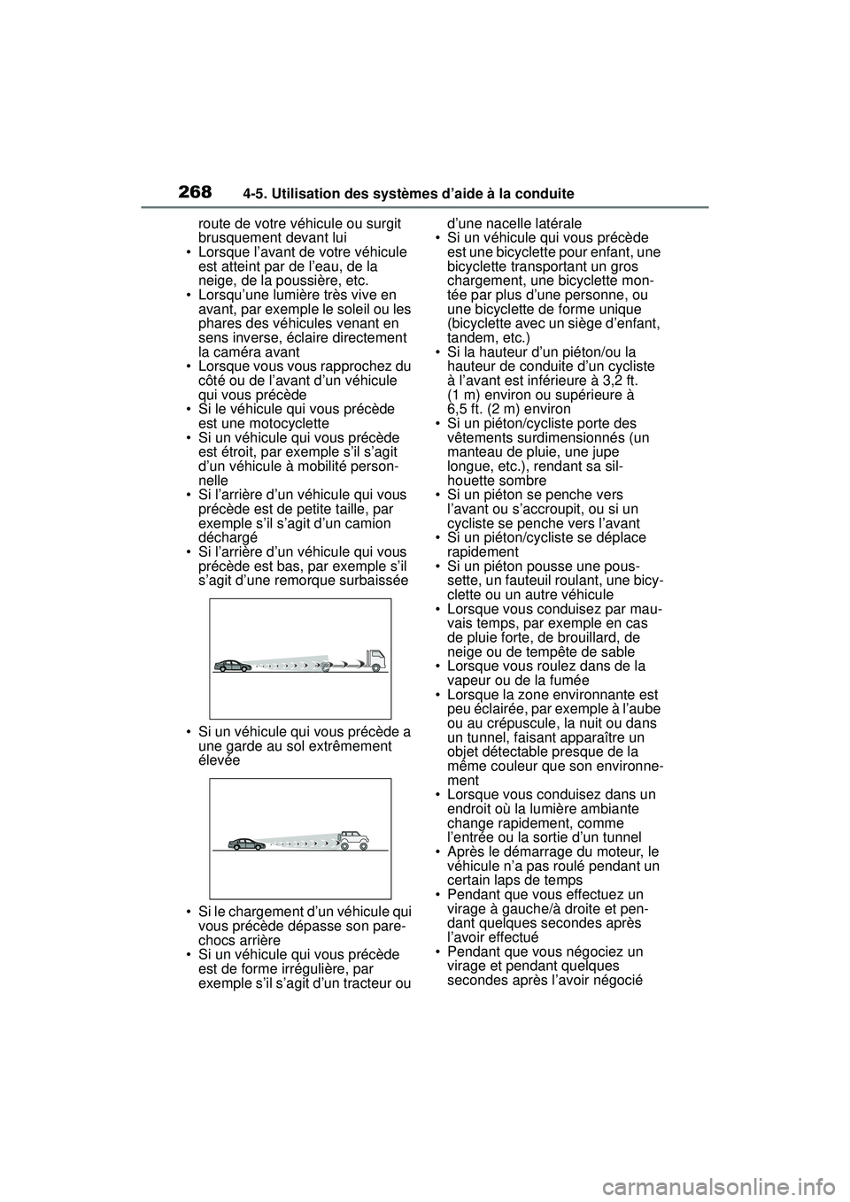 TOYOTA RAV4 2019 Manuel du propriétaire (in French) 2684-5. Utilisation des systèmes d’aide à la conduite
route de votre véhicule ou surgit
brusquement devant lui
• Lorsque l’avant de votre véhicule
est atteint par de l’eau, de la
neige, TOYOTA RAV4 2019 Manuel du propriétaire (in French) 2684-5. Utilisation des systèmes d’aide à la conduite
route de votre véhicule ou surgit
brusquement devant lui
• Lorsque l’avant de votre véhicule
est atteint par de l’eau, de la
neige,