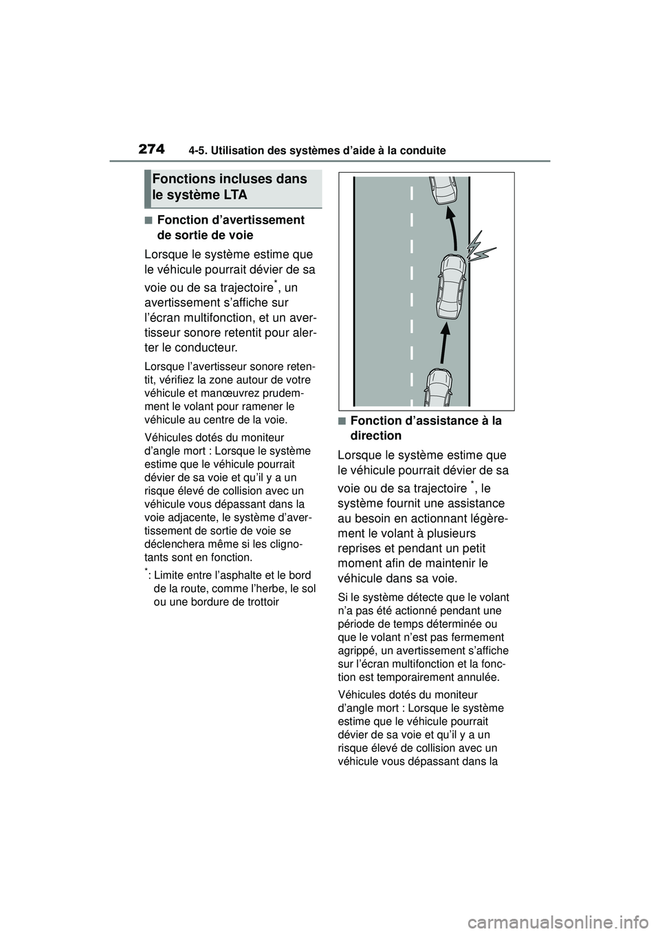 TOYOTA RAV4 2019 Manuel du propriétaire (in French) 2744-5. Utilisation des systèmes d’aide à la conduite
■Fonction d’avertissement
de sortie de voie
Lorsque le système estime que
le véhicule pourrait dévier de sa
voie ou de sa trajectoir TOYOTA RAV4 2019 Manuel du propriétaire (in French) 2744-5. Utilisation des systèmes d’aide à la conduite
■Fonction d’avertissement
de sortie de voie
Lorsque le système estime que
le véhicule pourrait dévier de sa
voie ou de sa trajectoir