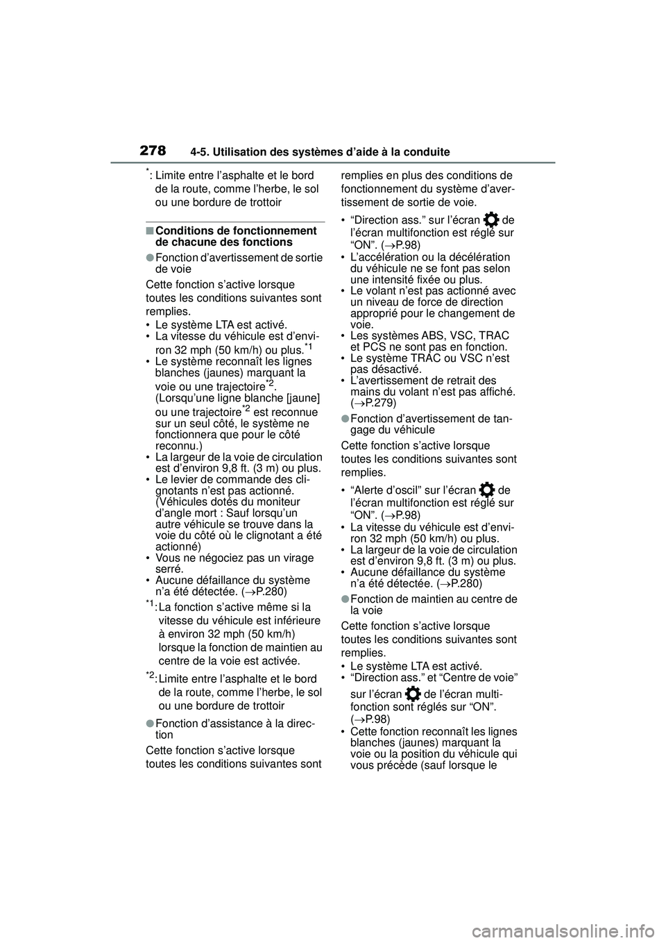 TOYOTA RAV4 2019 Manuel du propriétaire (in French) 2784-5. Utilisation des systèmes d’aide à la conduite
*: Limite entre l’asphalte et le bord de la route, comme l’herbe, le sol
ou une bordure de trottoir
■Conditions de fonctionnement
de c TOYOTA RAV4 2019 Manuel du propriétaire (in French) 2784-5. Utilisation des systèmes d’aide à la conduite
*: Limite entre l’asphalte et le bord de la route, comme l’herbe, le sol
ou une bordure de trottoir
■Conditions de fonctionnement
de c