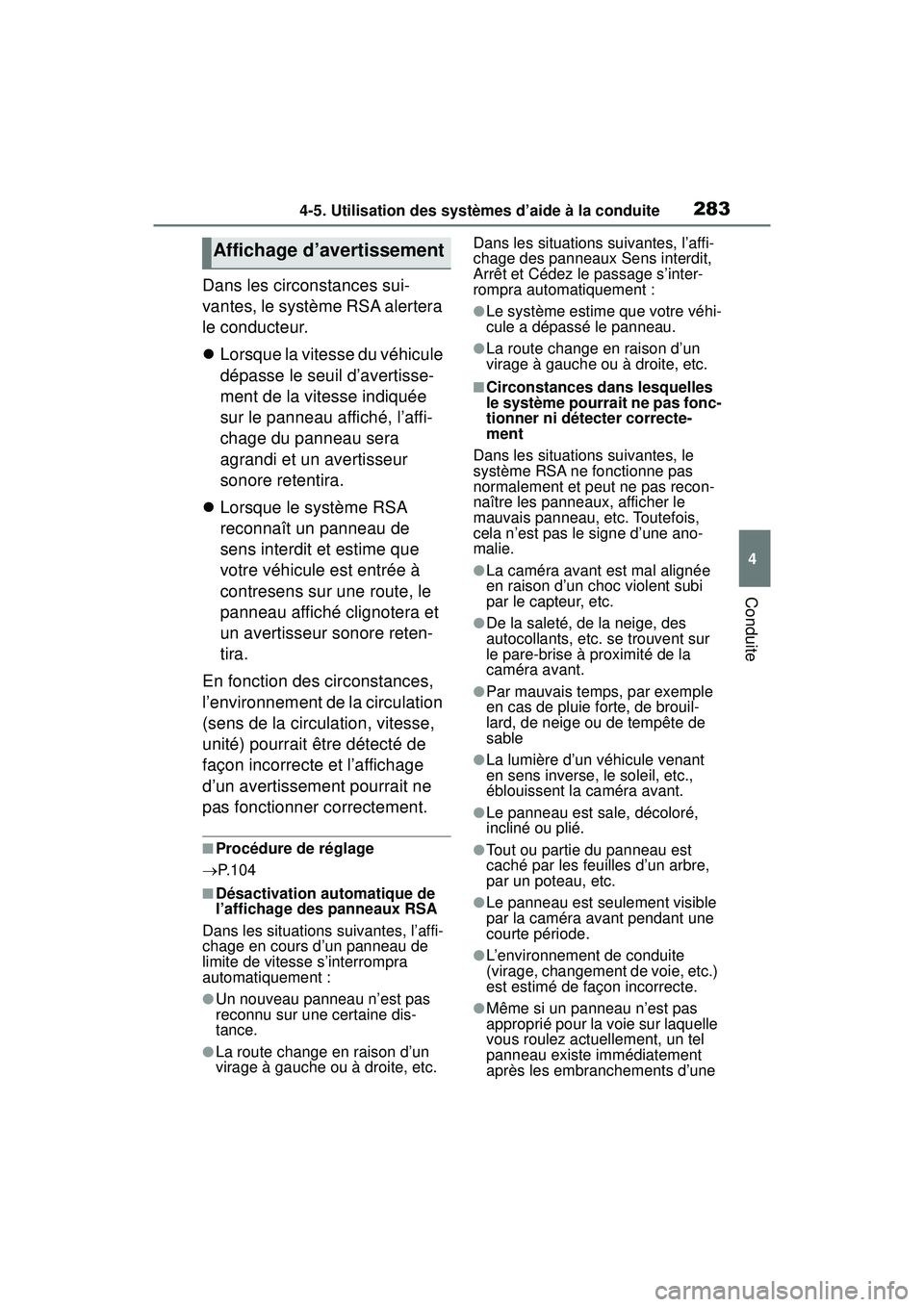 TOYOTA RAV4 2019  Manuel du propriétaire (in French) 2834-5. Utilisation des systèmes d’aide à la conduite
4
Conduite
Dans les circonstances sui-
vantes, le système RSA alertera 
le conducteur.
Lorsque la vitesse du véhicule 
dépasse le seuil 