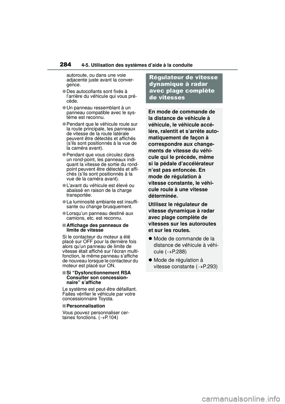 TOYOTA RAV4 2019 Manuel du propriétaire (in French) 2844-5. Utilisation des systèmes d’aide à la conduite
autoroute, ou dans une voie
adjacente juste avant la conver-
gence.
●Des autocollants sont fixés à
l’arrière du véhicule qui vous pr TOYOTA RAV4 2019 Manuel du propriétaire (in French) 2844-5. Utilisation des systèmes d’aide à la conduite
autoroute, ou dans une voie
adjacente juste avant la conver-
gence.
●Des autocollants sont fixés à
l’arrière du véhicule qui vous pr