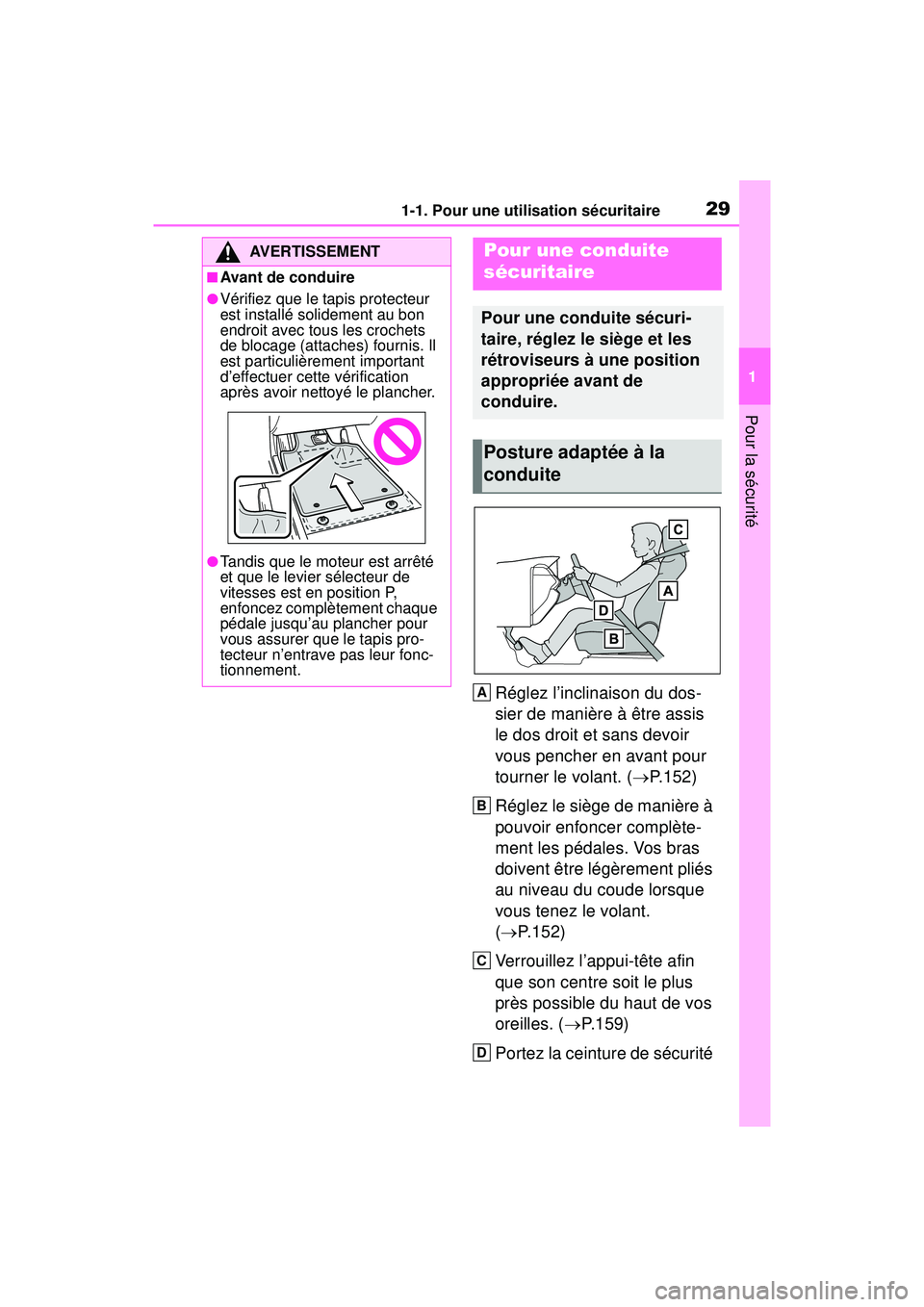 TOYOTA RAV4 2019 Manuel du propriétaire (in French) 291-1. Pour une utilisation sécuritaire
1
Pour la sécurité
Réglez l’inclinaison du dos-
sier de manière à être assis
le dos droit et sans devoir
vous pencher en avant pour
tourner le volan TOYOTA RAV4 2019 Manuel du propriétaire (in French) 291-1. Pour une utilisation sécuritaire
1
Pour la sécurité
Réglez l’inclinaison du dos-
sier de manière à être assis
le dos droit et sans devoir
vous pencher en avant pour
tourner le volan