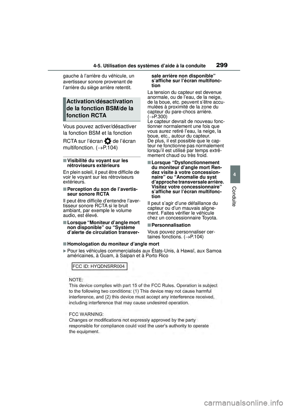TOYOTA RAV4 2019  Manuel du propriétaire (in French) 2994-5. Utilisation des systèmes d’aide à la conduite
4
Conduite
gauche à l’arrière du véhicule, un 
avertisseur sonore provenant de 
l’arrière du siège arrière retentit.
Vous pouvez act