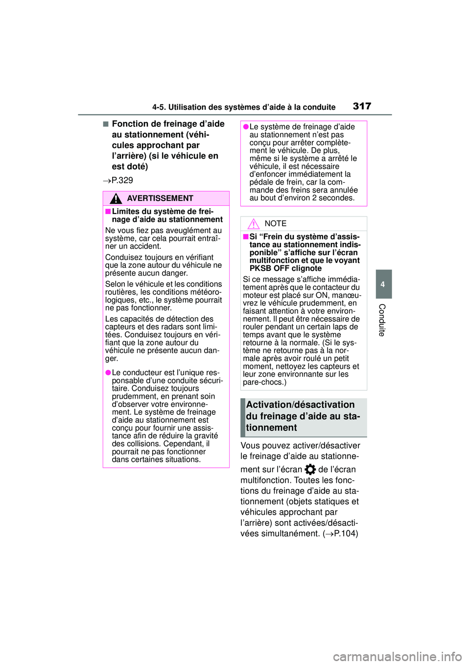 TOYOTA RAV4 2019  Manuel du propriétaire (in French) 3174-5. Utilisation des systèmes d’aide à la conduite
4
Conduite
■Fonction de freinage d’aide 
au stationnement (véhi-
cules approchant par 
l’arrière) (si le véhicule en 
est doté)
 